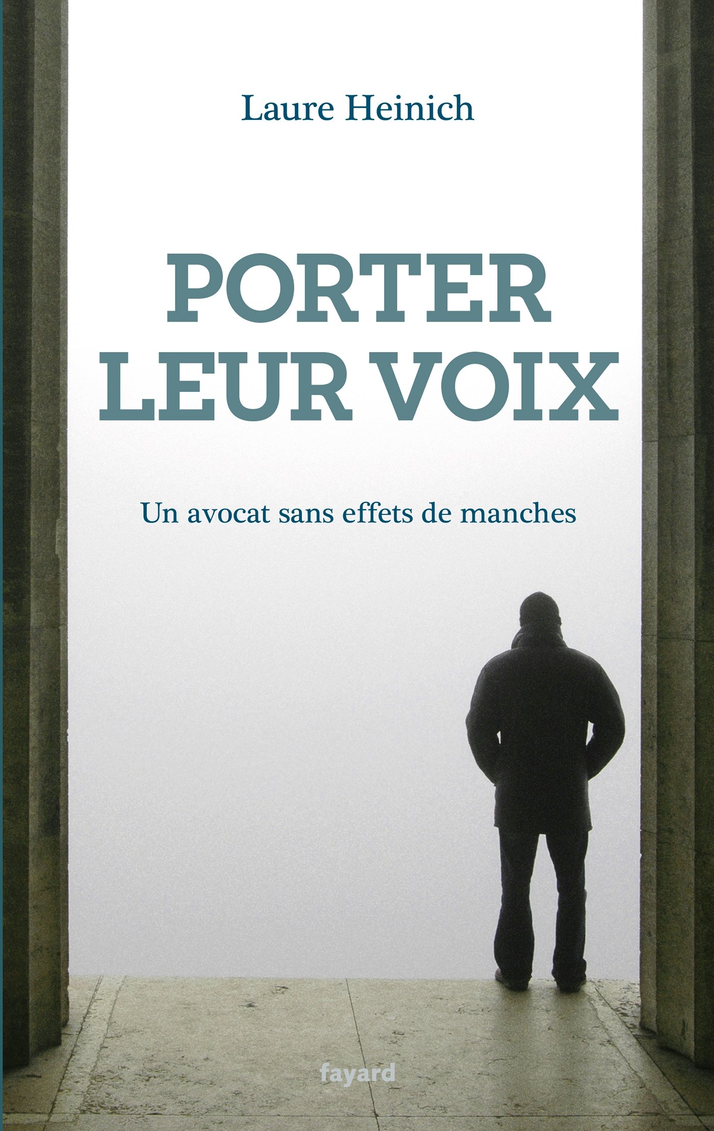 Porter leur voix: Un avocat sans effets de manches (Littérature Française) (French Edition)