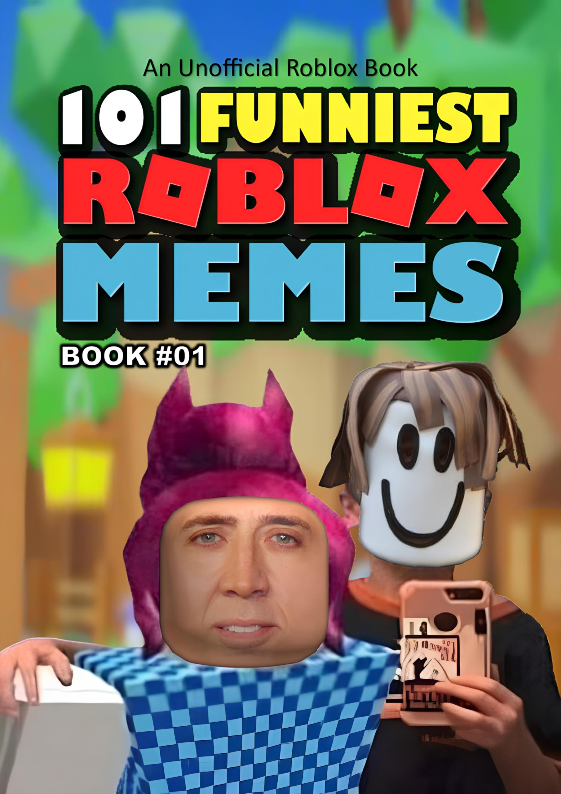 101 FUNNIEST ROBLOX MEMES: BOOK 01 (MINECRAFT FUNNIEST MEMES)