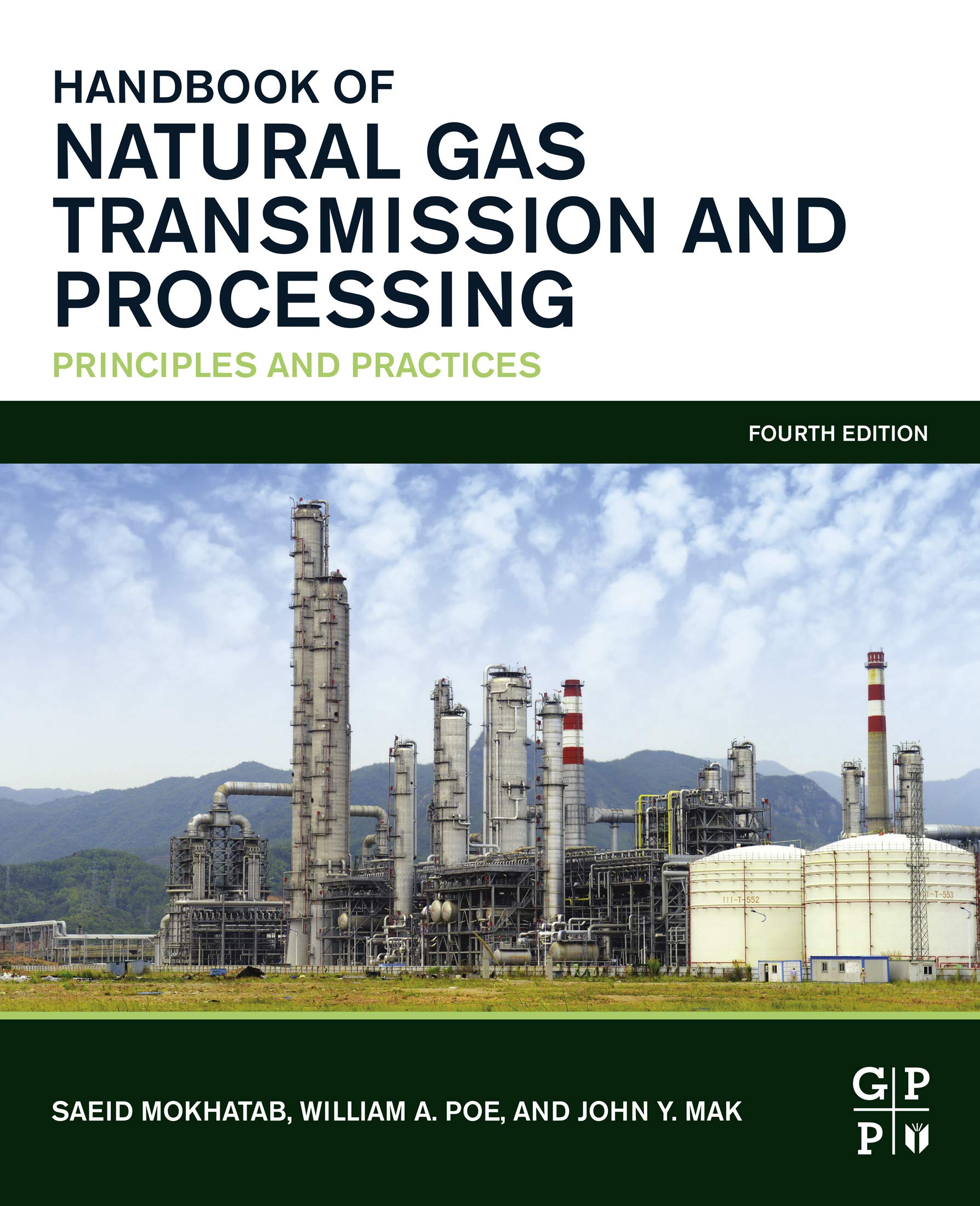 Handbook of Natural Gas Transmission and Processing: Principles and Practices