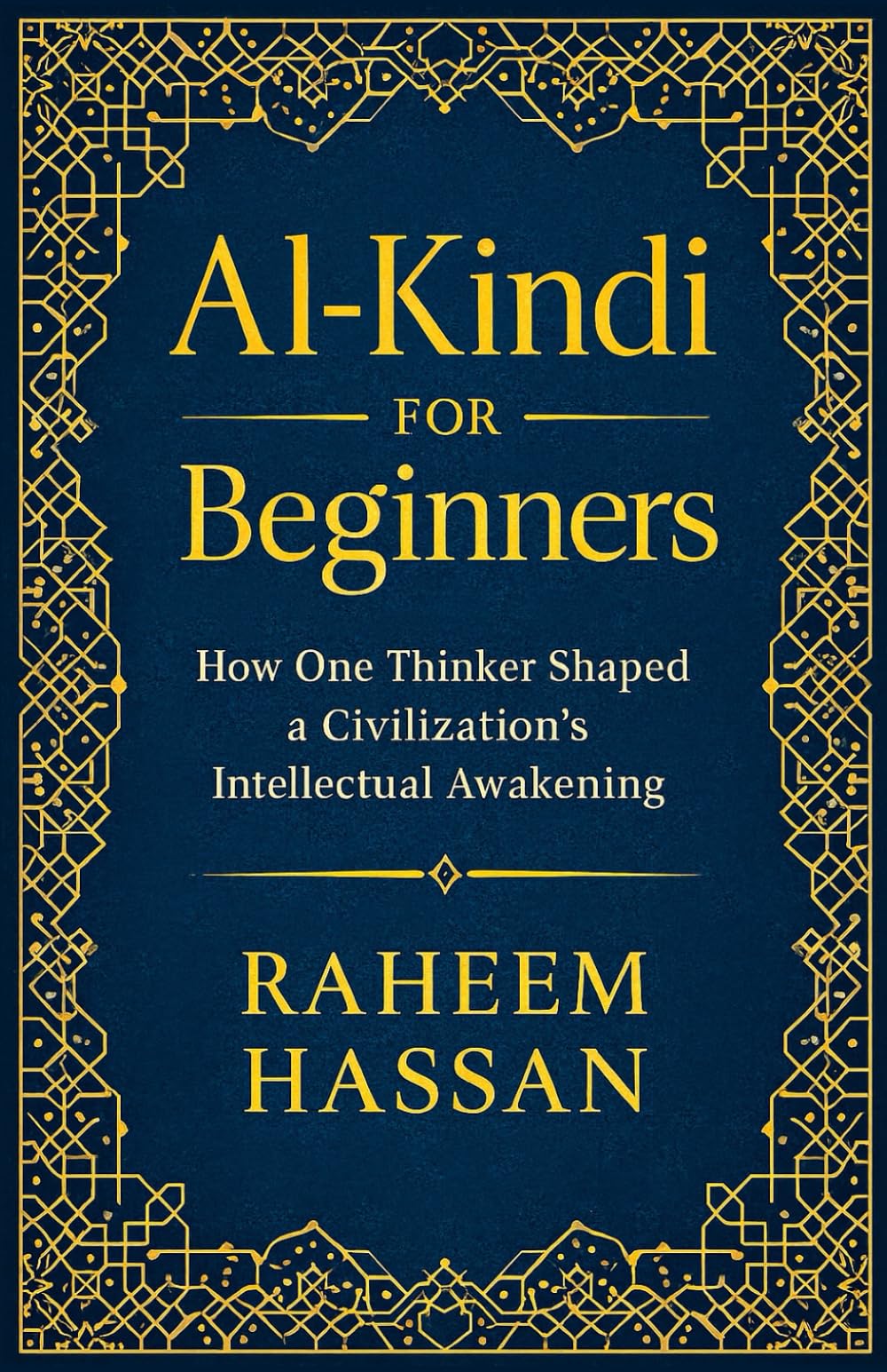 Al-Kindi for Beginners: How One Thinker Shaped a Civilization's Intellectual Awakening