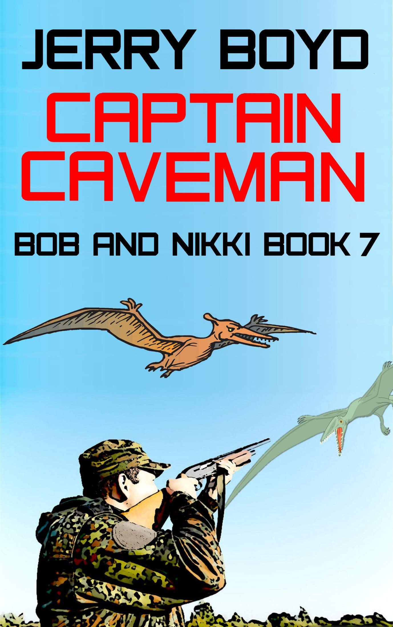 Captain Caveman (Bob and Nikki Book 7)
