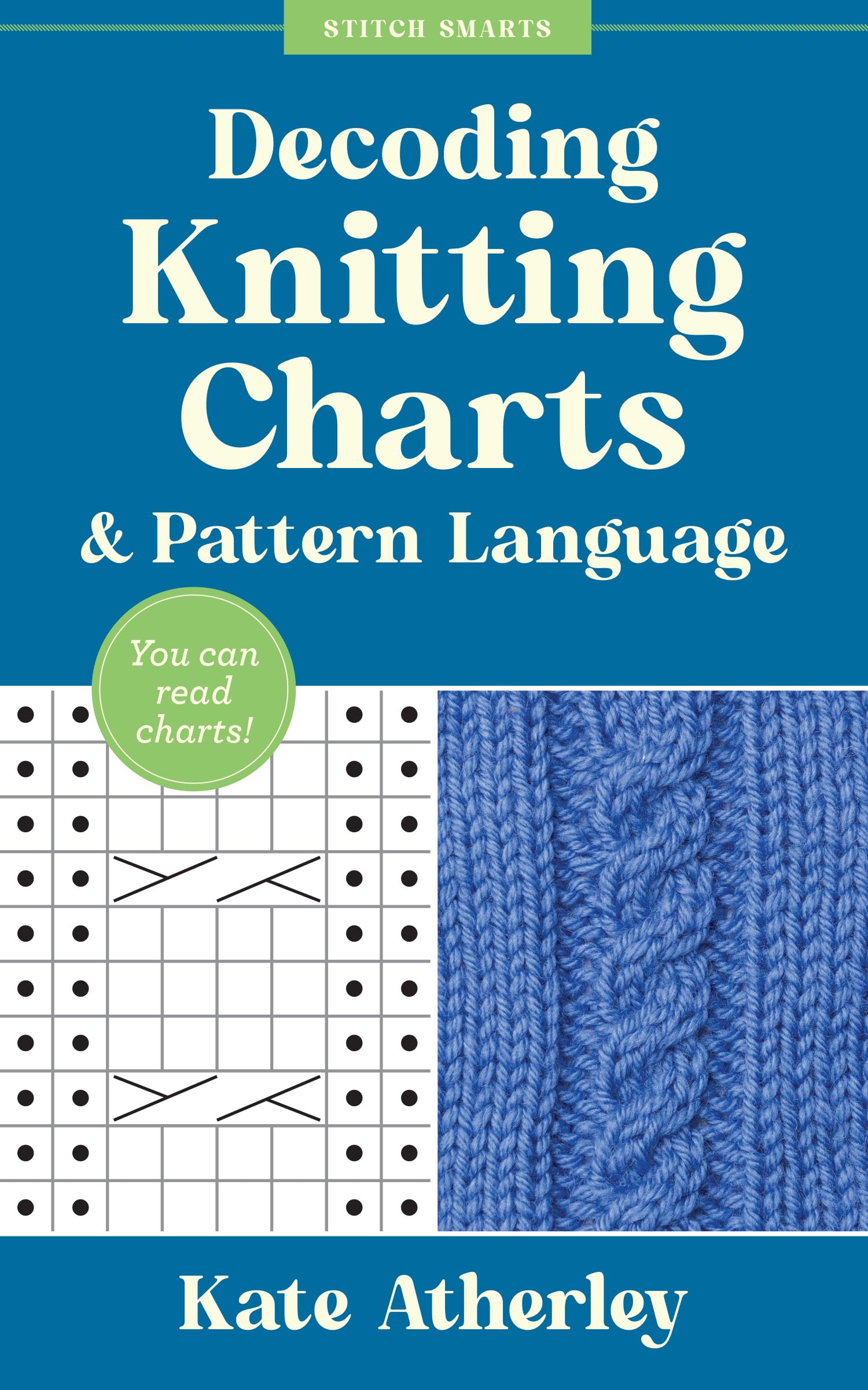 Decoding Knitting Charts & Pattern Language: You can read charts! (Stitch Smarts)