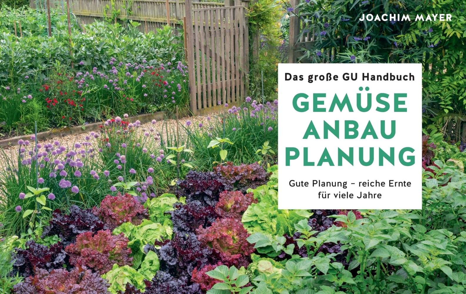 Das große GU Handbuch Gemüse-Anbauplanung: Gute Planung - reiche Ernte für viele Jahre
