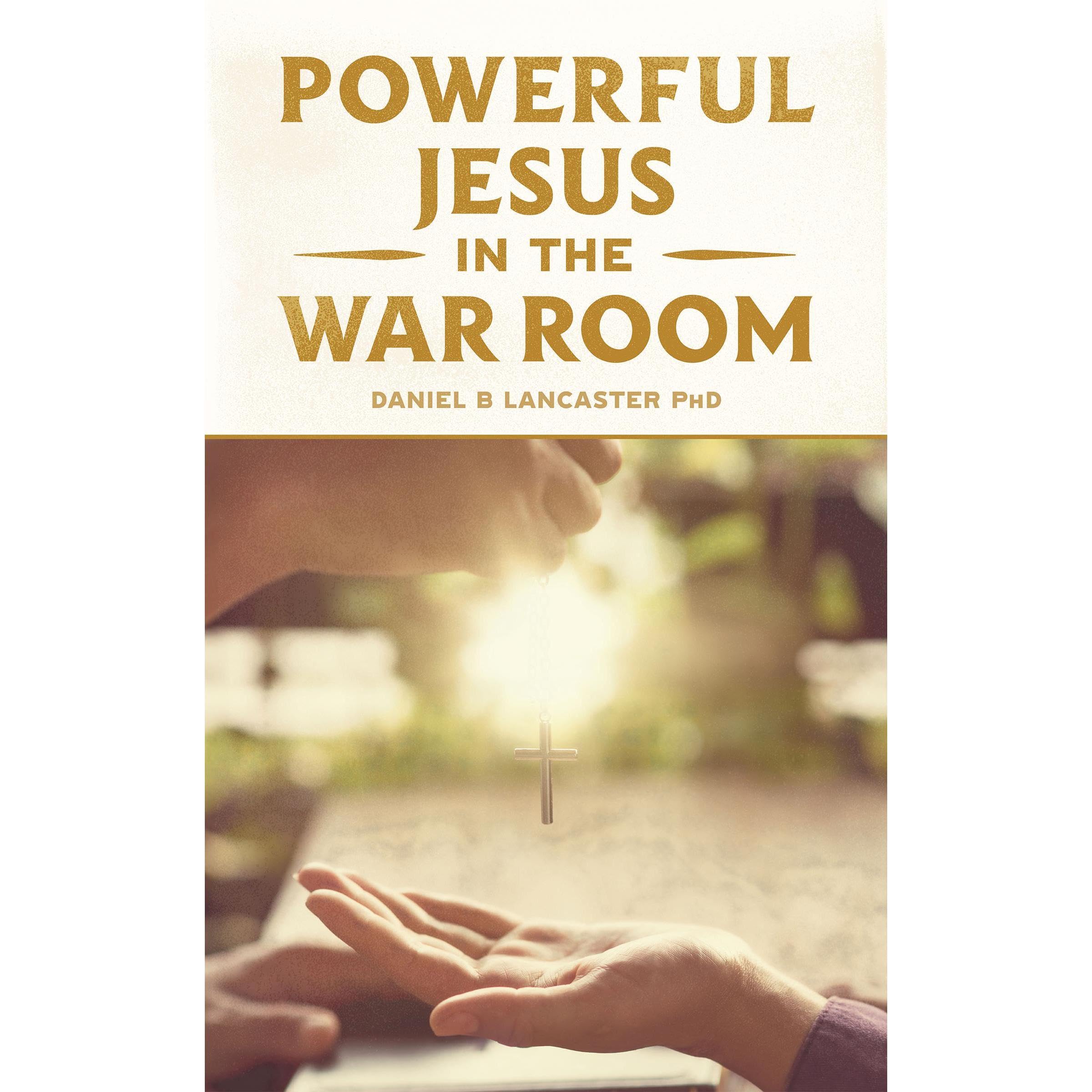 Powerful Jesus in the War Room