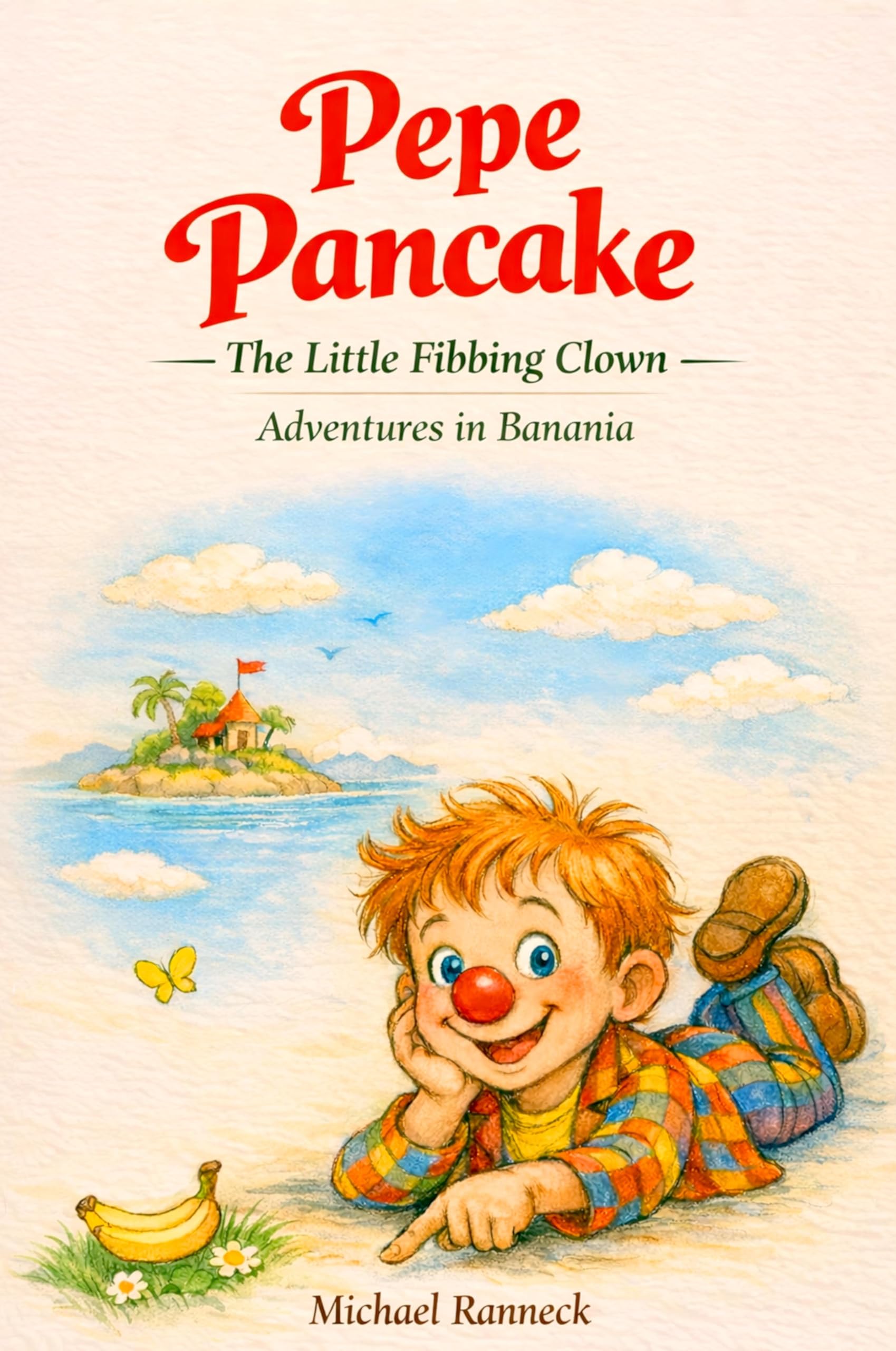 Pepe Pancake - The Little Fibbing Clown - Adventures in Banania: A Whimsical Children’s Storybook