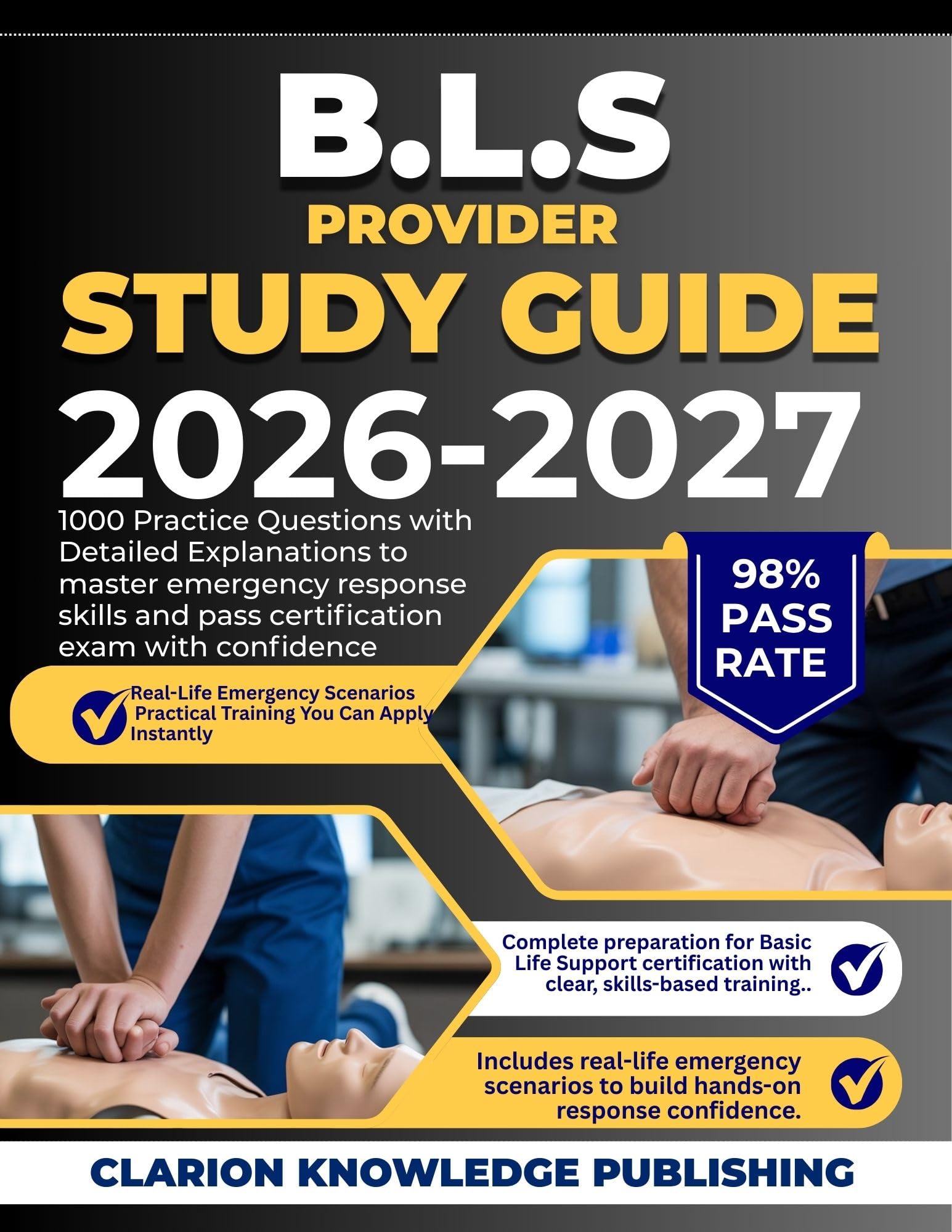B. L. S PROVIDER STUDY GUIDE 2026-2027: 1,000 Practice Questions with Detailed Explanations to Master Emergency Response Skills and Pass Certification Exams with Confidence