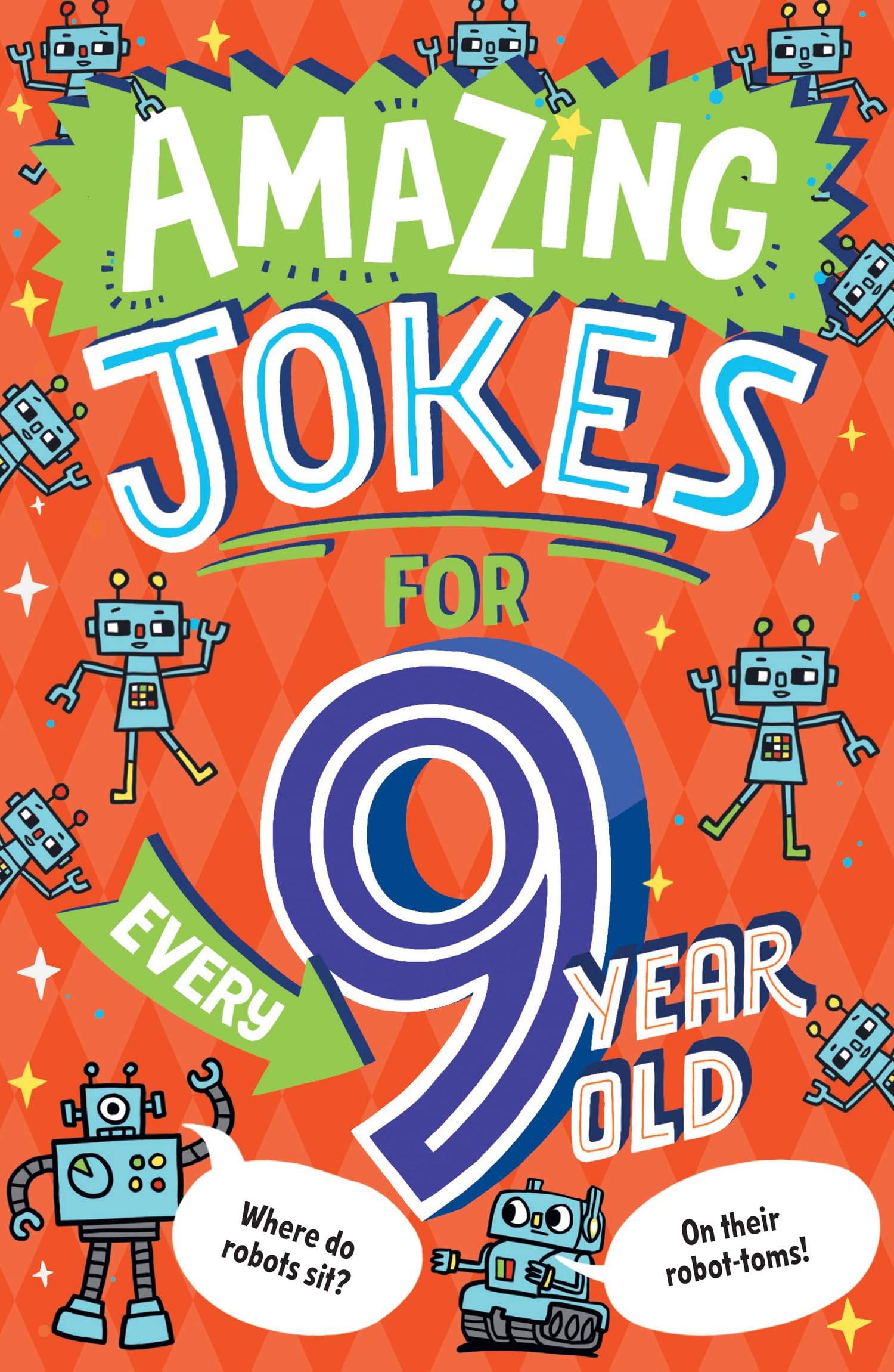 Amazing Jokes for Every 9 Year Old: A funny new illustrated collection of 9+ kids jokes for 2026 – including knock knock jokes, wordplay and silly jokes about animals, sport and more.