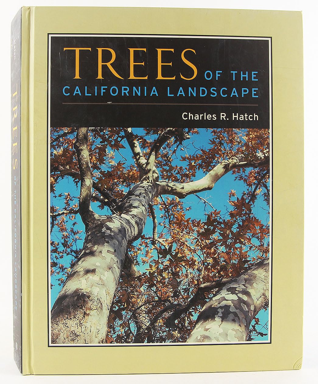 Trees of the California Landscape: A Photographic Manual of Native and Ornamental Trees