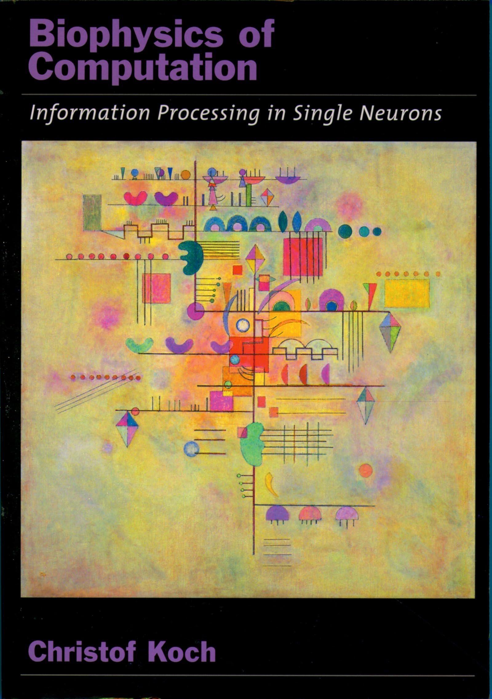 Biophysics of Computation: Information Processing in Single Neurons (Computational Neuroscience Series) cover
