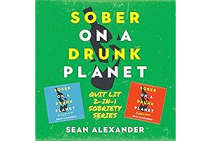 Sober on a Drunk Planet: The Ultimate Sober Curious and Alcohol Addiction Recovery Literature