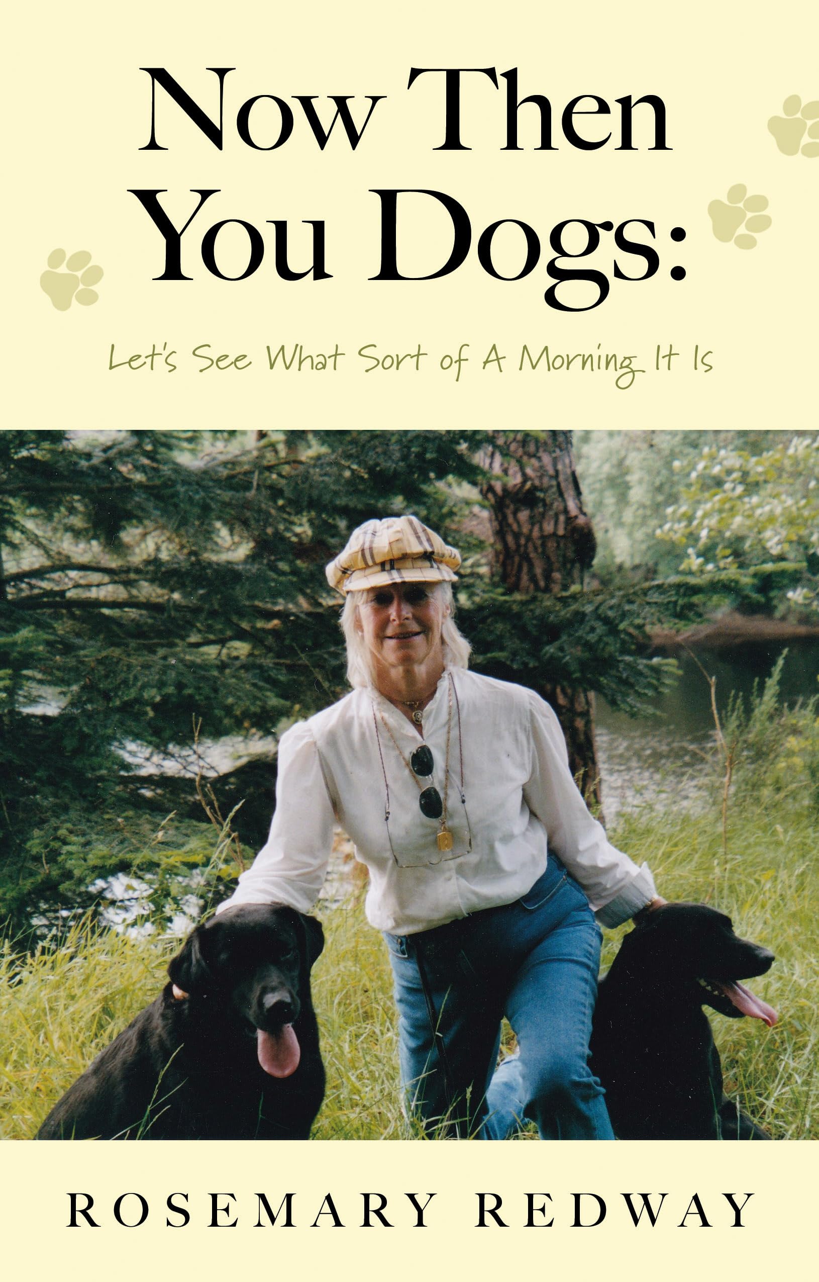 Now Then You Dogs: Let's See What Sort of a Morning It Is