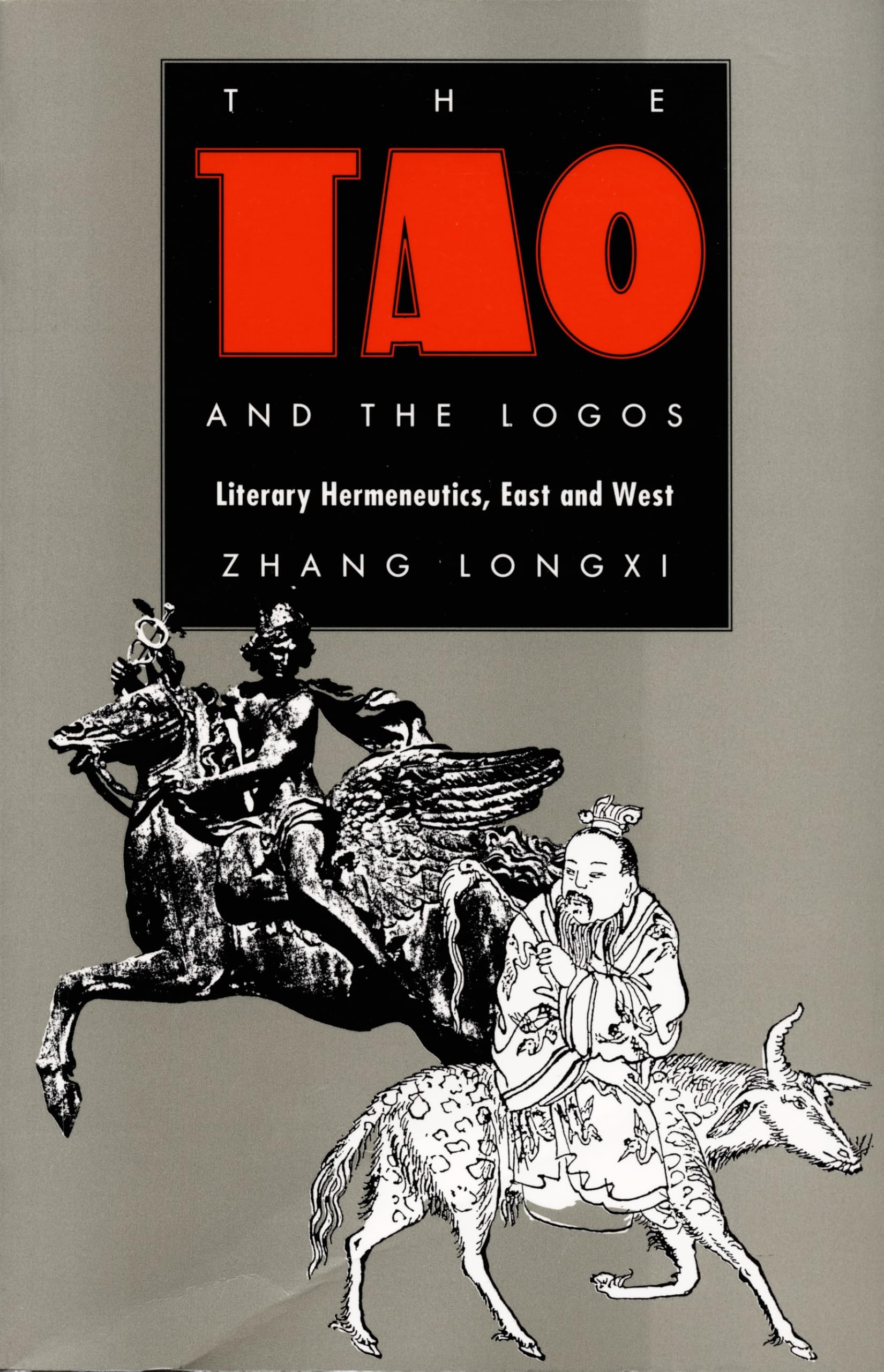 The Tao and the Logos: Literary Hermeneutics, East and West (Post-Contemporary Interventions)