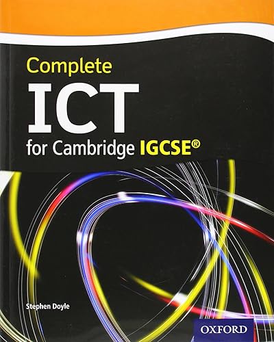 Complete ICT For Cambridge IGCSE Student Book: Comprehensive Practical Support for Understanding and Examination Success