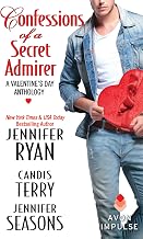 Confessions of a Secret Admirer: A Valentine's Day Anthology (Sweet, Texas)