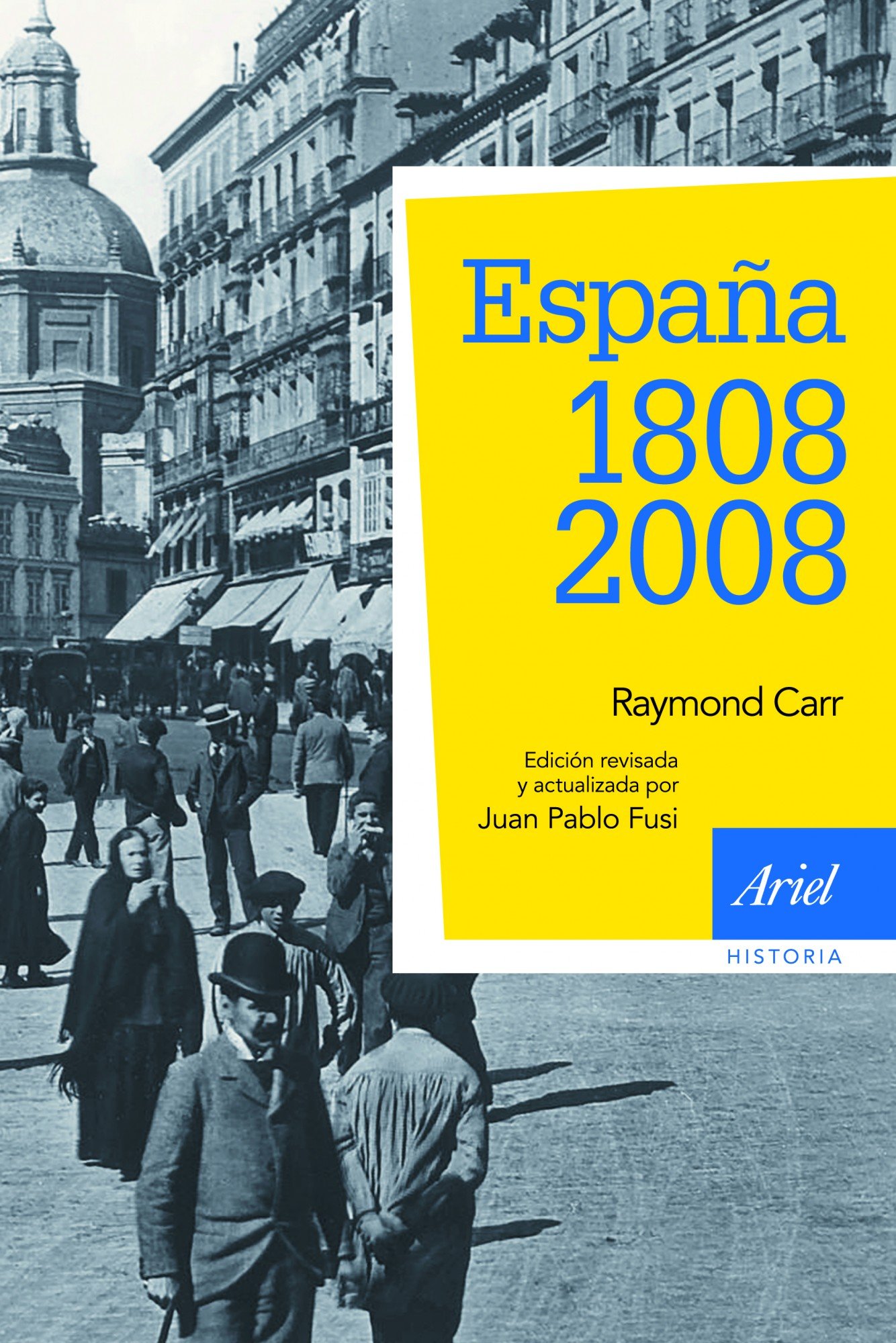 España: 1808-2008: 3ª edición actualizada: 1 (Ariel Historia)