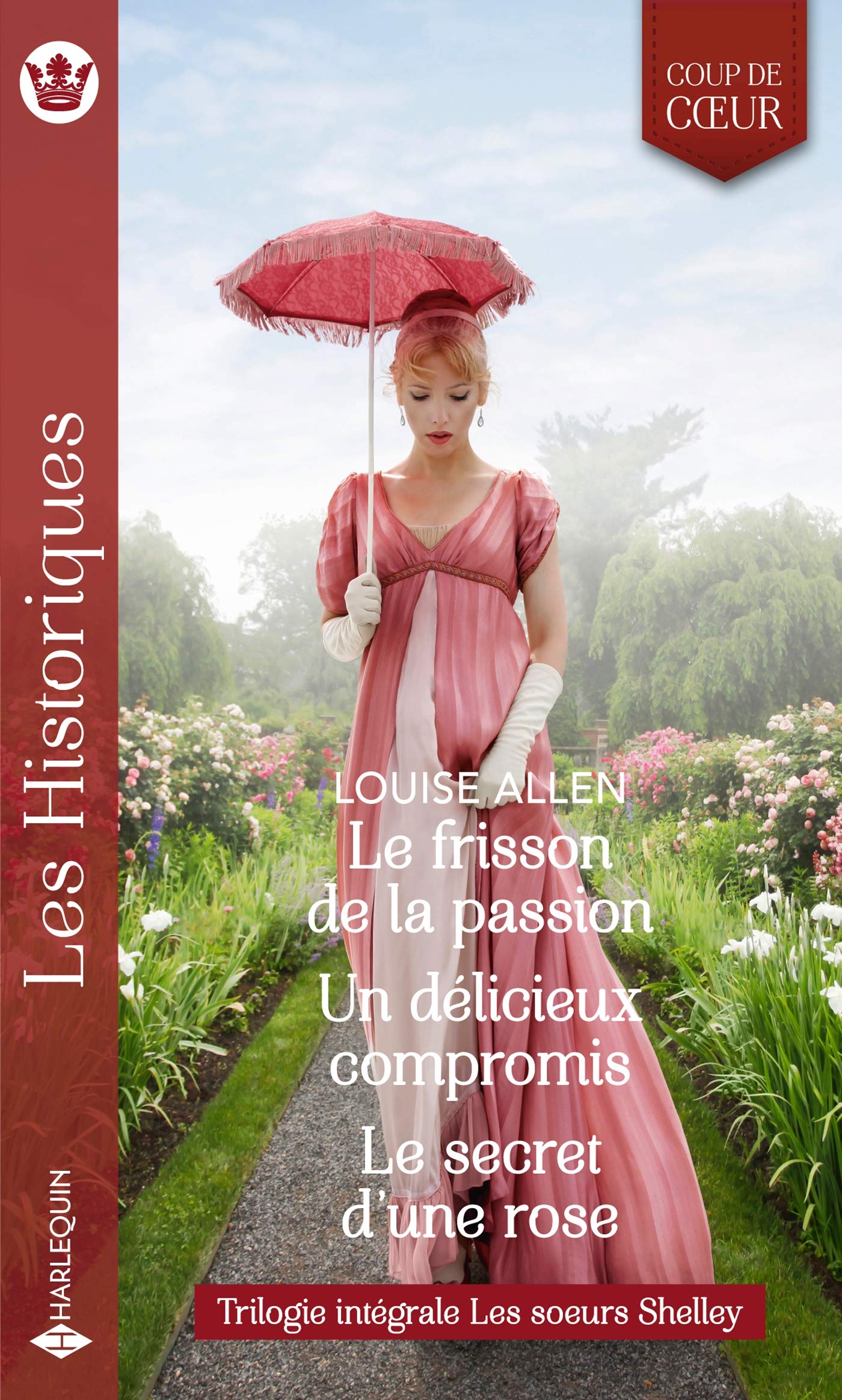 Le frisson de la passion ; Un délicieux compromis ; Le secret d'une rose: Trilogie intégrale Les soeurs Shelley