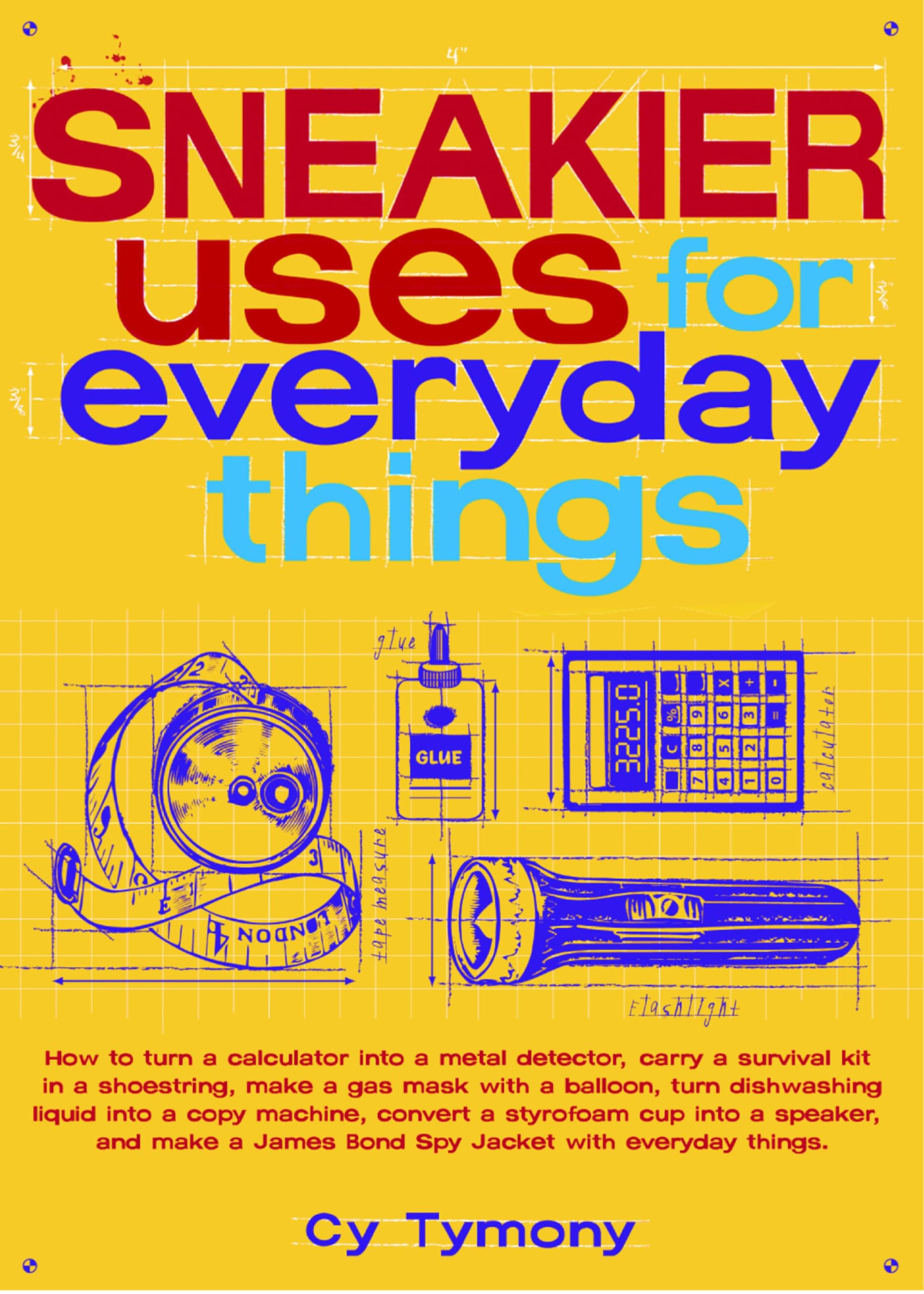 Sneakier Uses for Everyday Things (Sneaky Books)