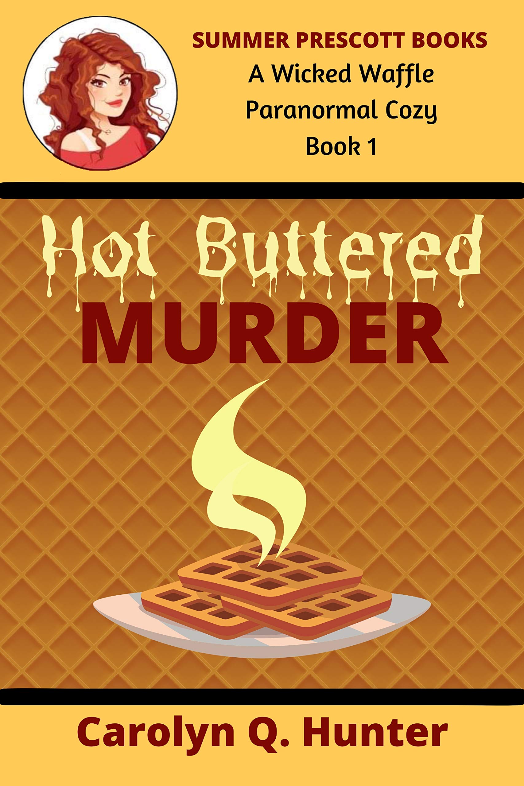 Hot Buttered Murder (Wicked Waffle Paranormal Cozy Mysteries Book 1)