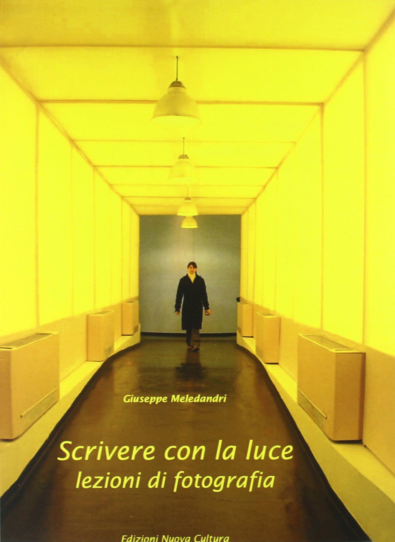 Scrivere con la luce. Lezioni di fotografia. Ediz. illustrata