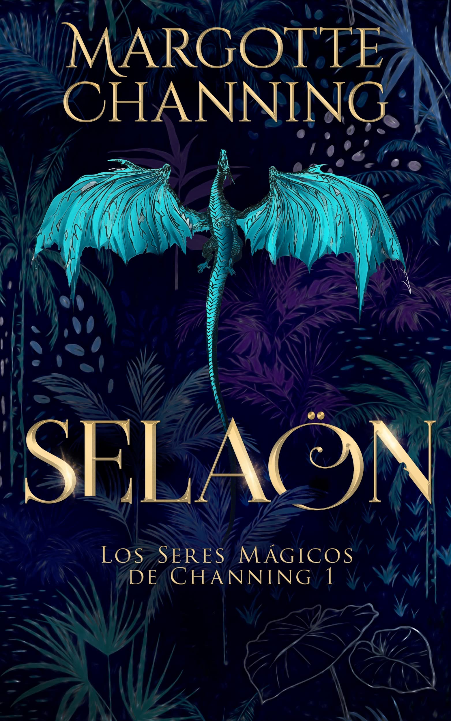 SELAÖN: Amor, Magia y Romance en un Mundo de Fantasía (Los Seres Mágicos de Channing nº 1) (Spanish Edition)