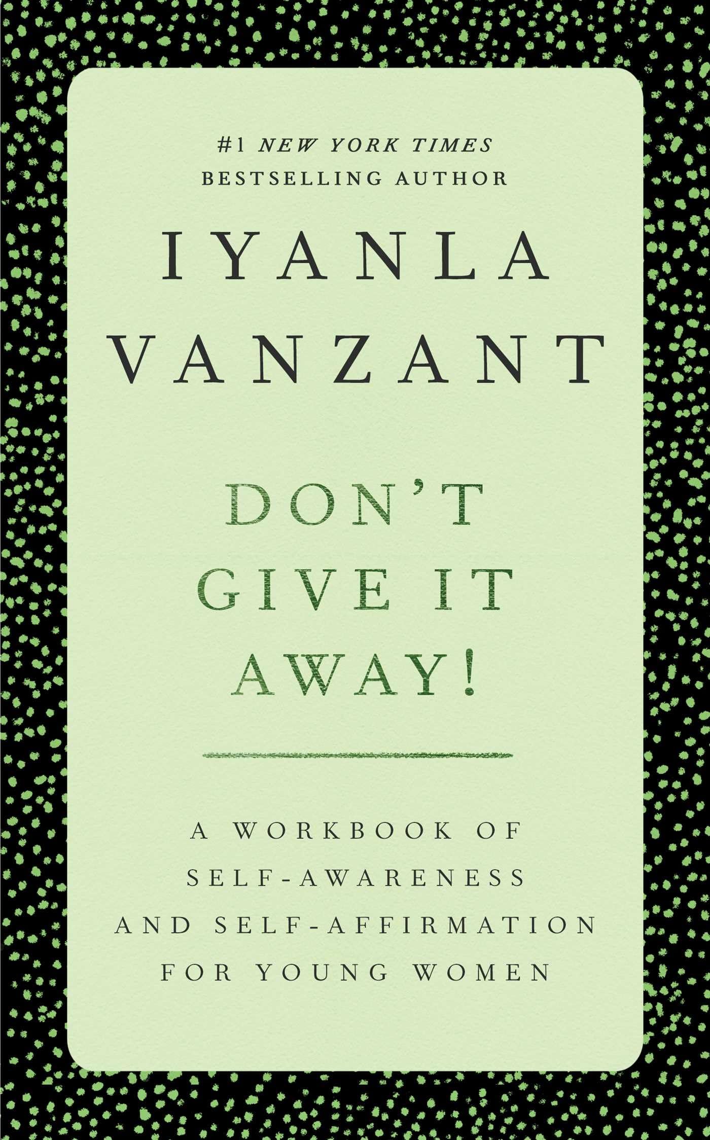 Cover of Don't Give It Away! : A Workbook of Self-Awareness and Self-Affirmations for Young Women