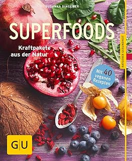 Superfoods: Kraftpakete aus der Natur (GU Ratgeber Gesundheit)