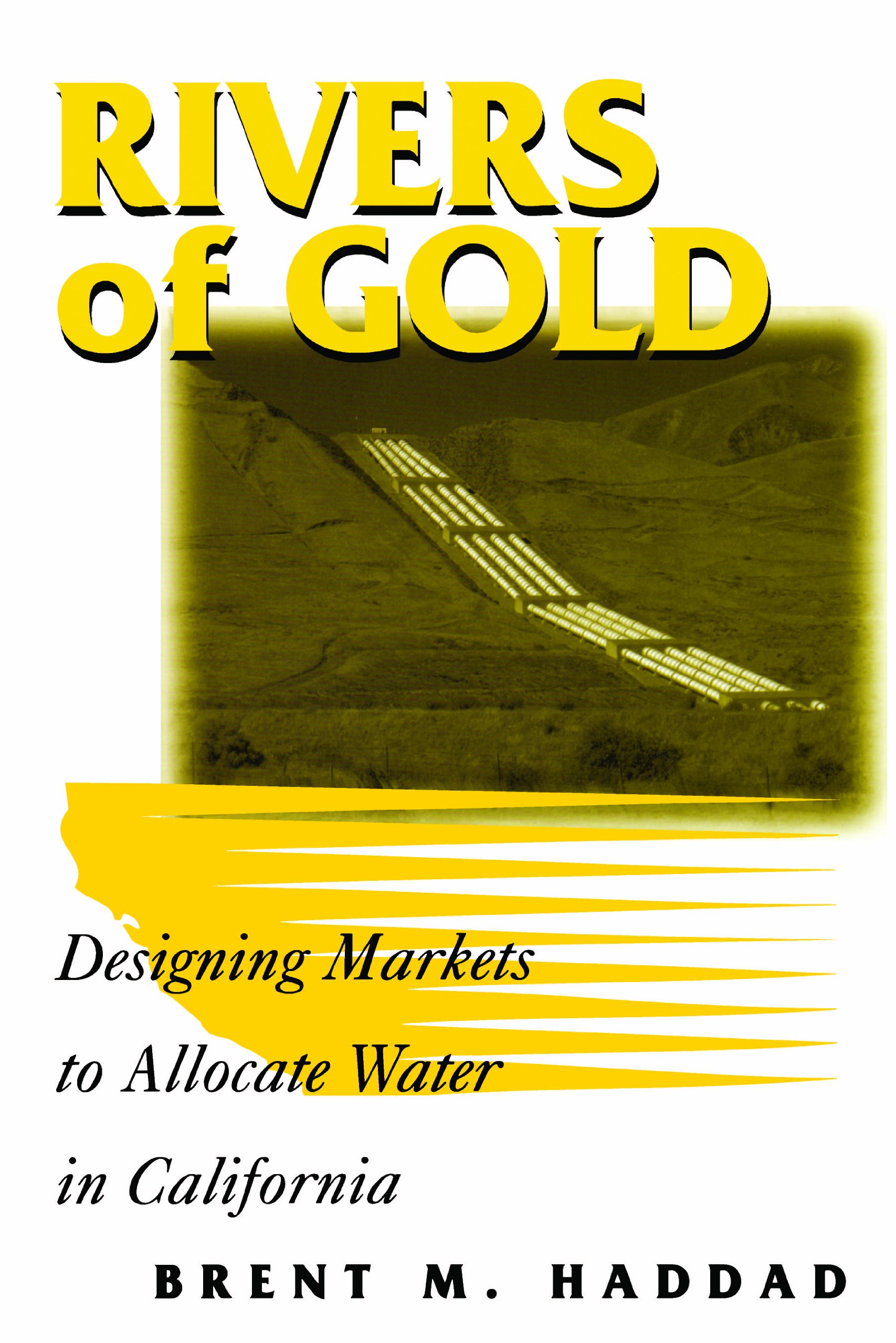 Rivers of Gold: Designing Markets To Allocate Water In California