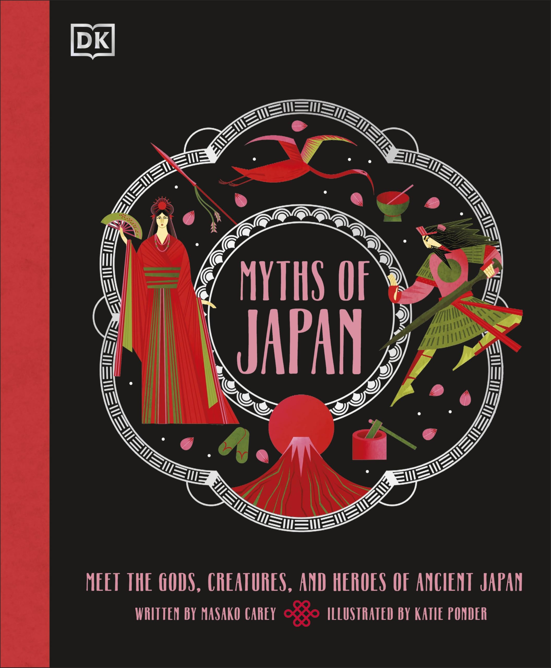 Myths of Japan: Meet the Gods, Creatures, and Heroes of Ancient Japan (Ancient Myths)