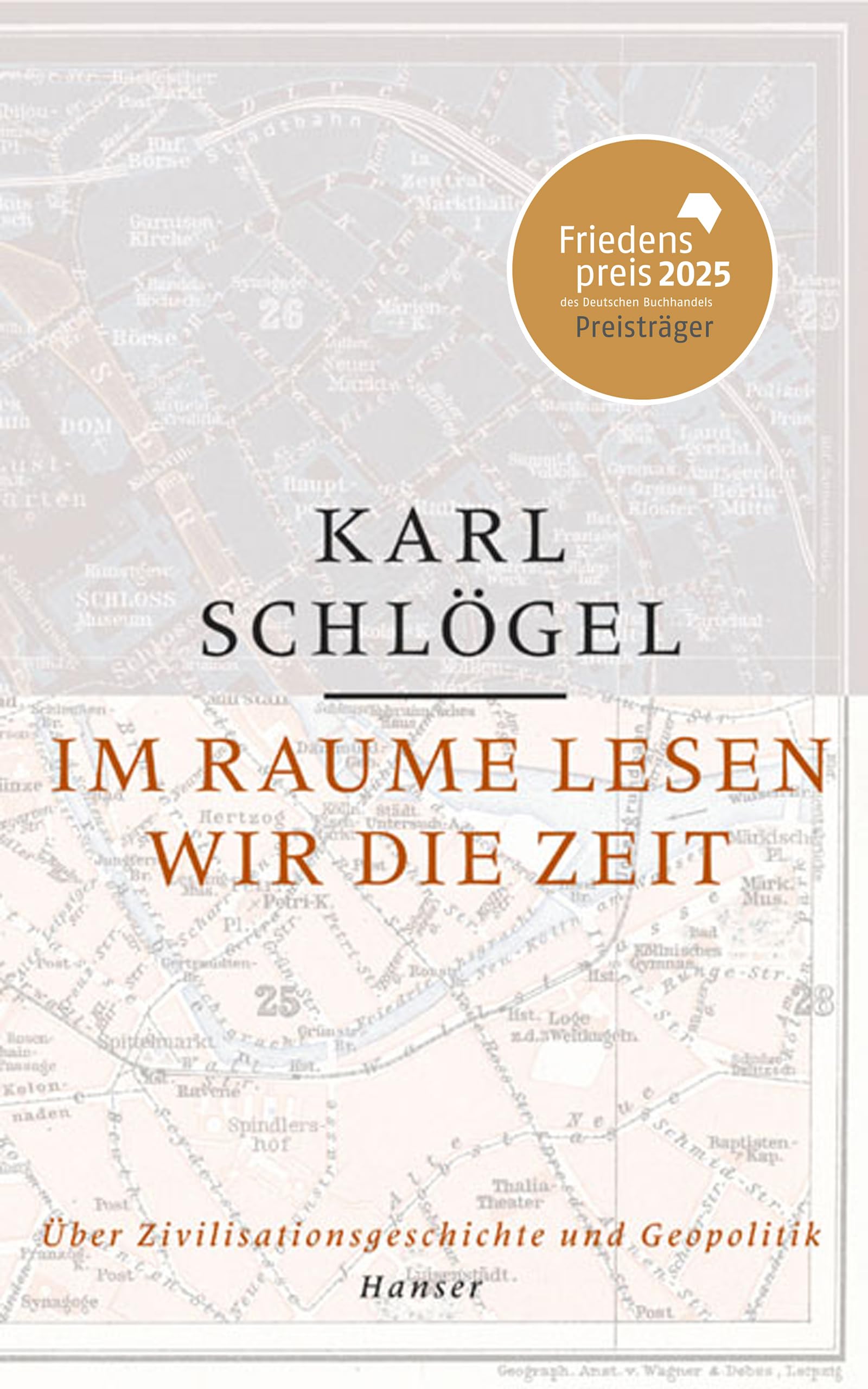 Im Raume lesen wir die Zeit: Über Zivilisationsgeschichte und Geopolitik