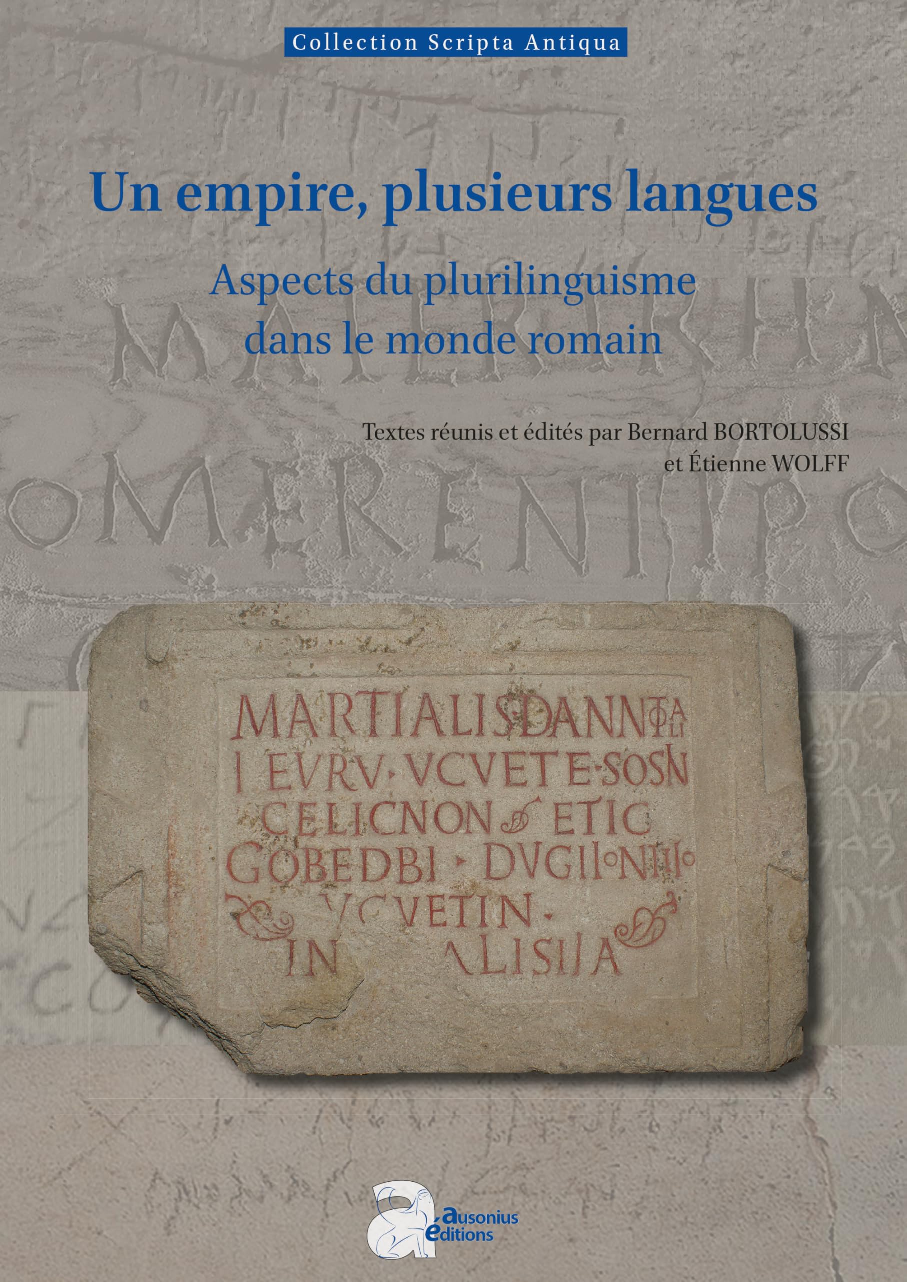 Un empire, plusieurs langues: Aspects du plurilinguisme dans le monde romain