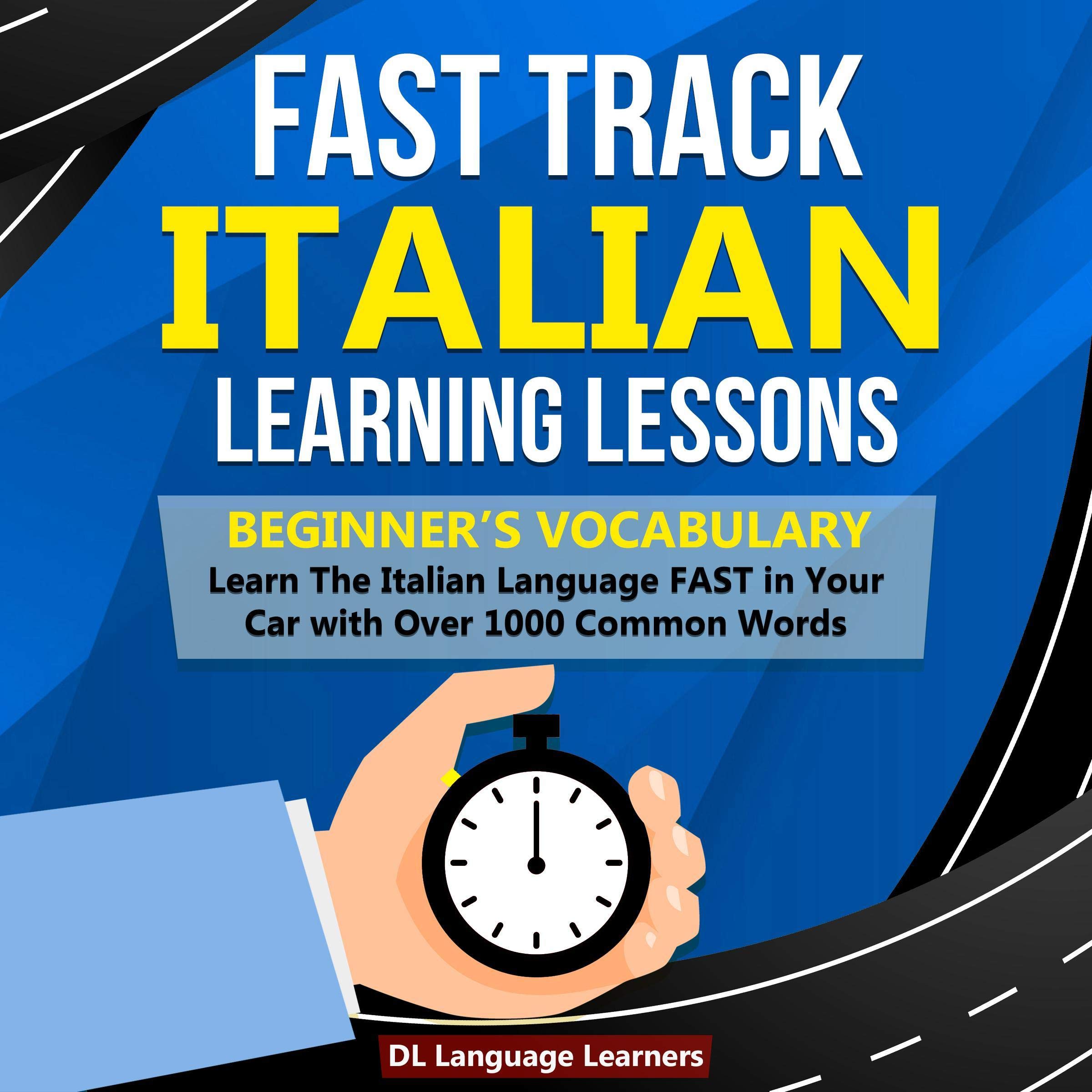 Cover art for Fast Track Italian Learning Lessons: Beginner's Vocabulary