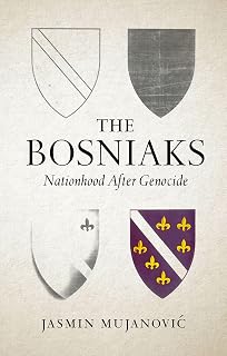 The Bosniaks: Nationhood After Genocide