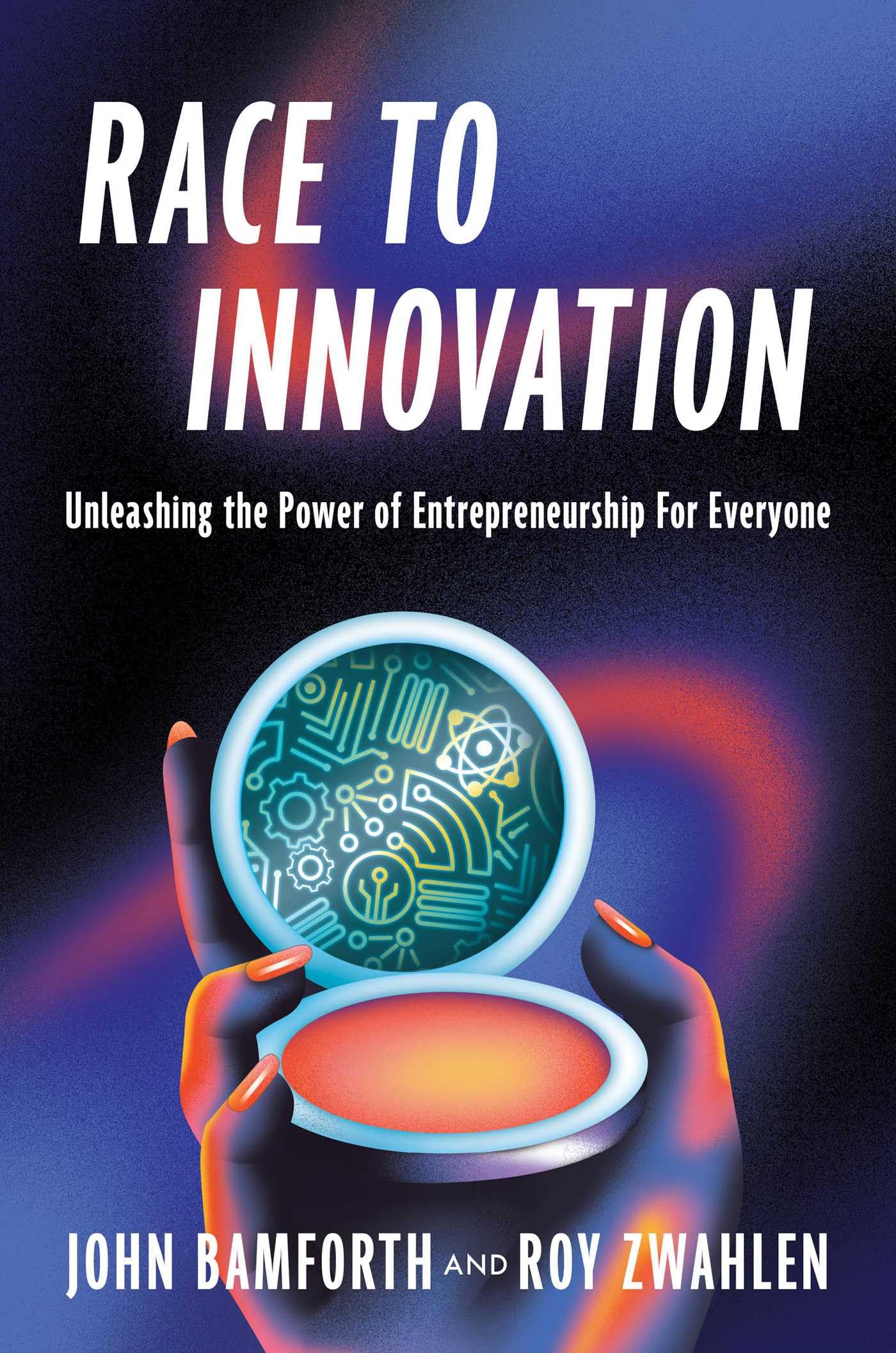 Race to Innovation: Unleashing the Power of Entrepreneurship For Everyone