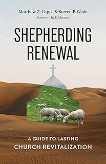 Shepherding Renewal: A Guide to Church Revitalization
