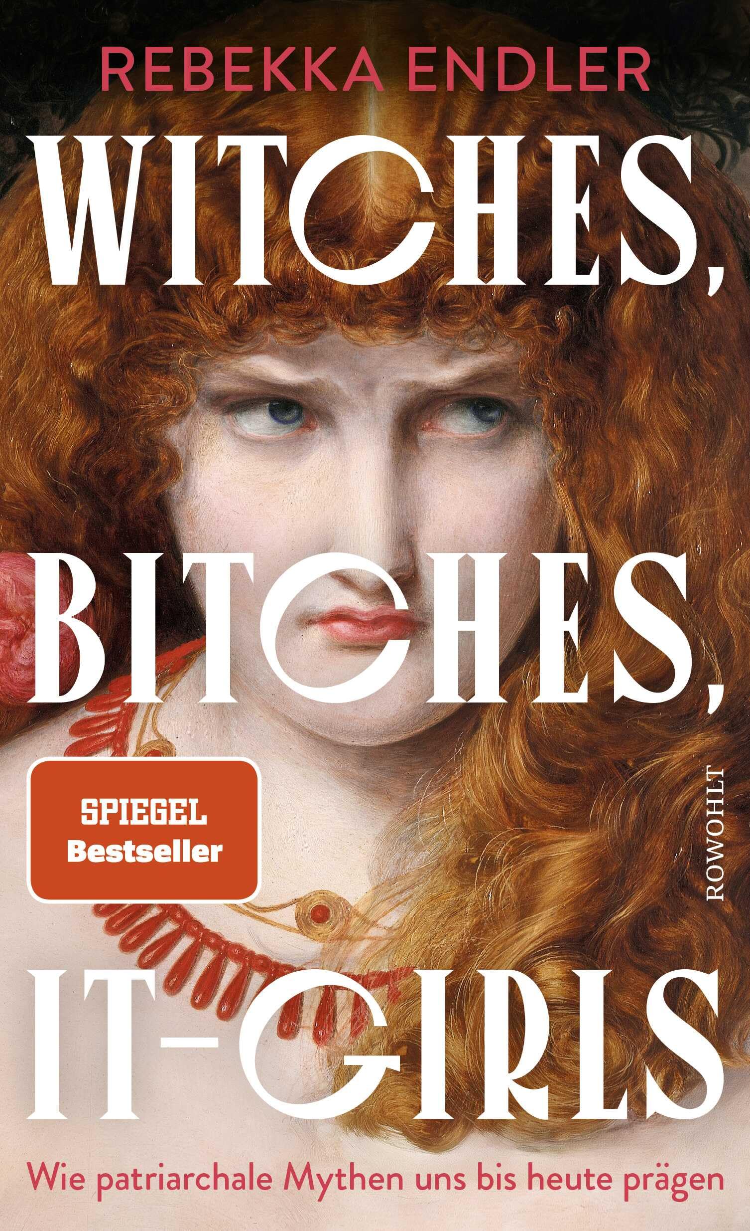 Witches, Bitches, It-Girls: Wie patriarchale Mythen uns bis heute prägen