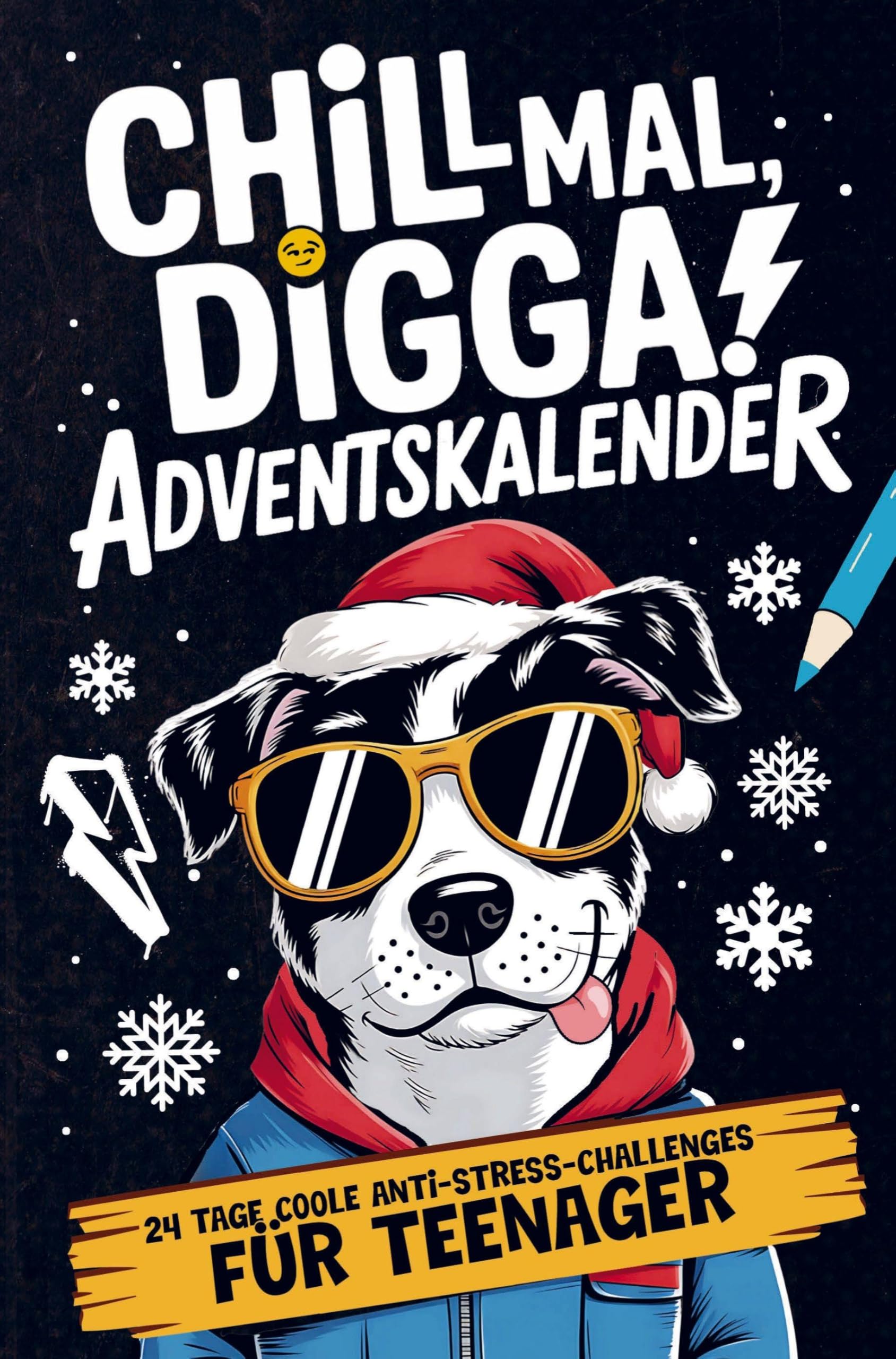 Chill Mal, Digga! Adventskalender Adventskalender für Teenager – 24 Tage Anti-Stress-Challenges, Funfacts, kreative Aufgaben