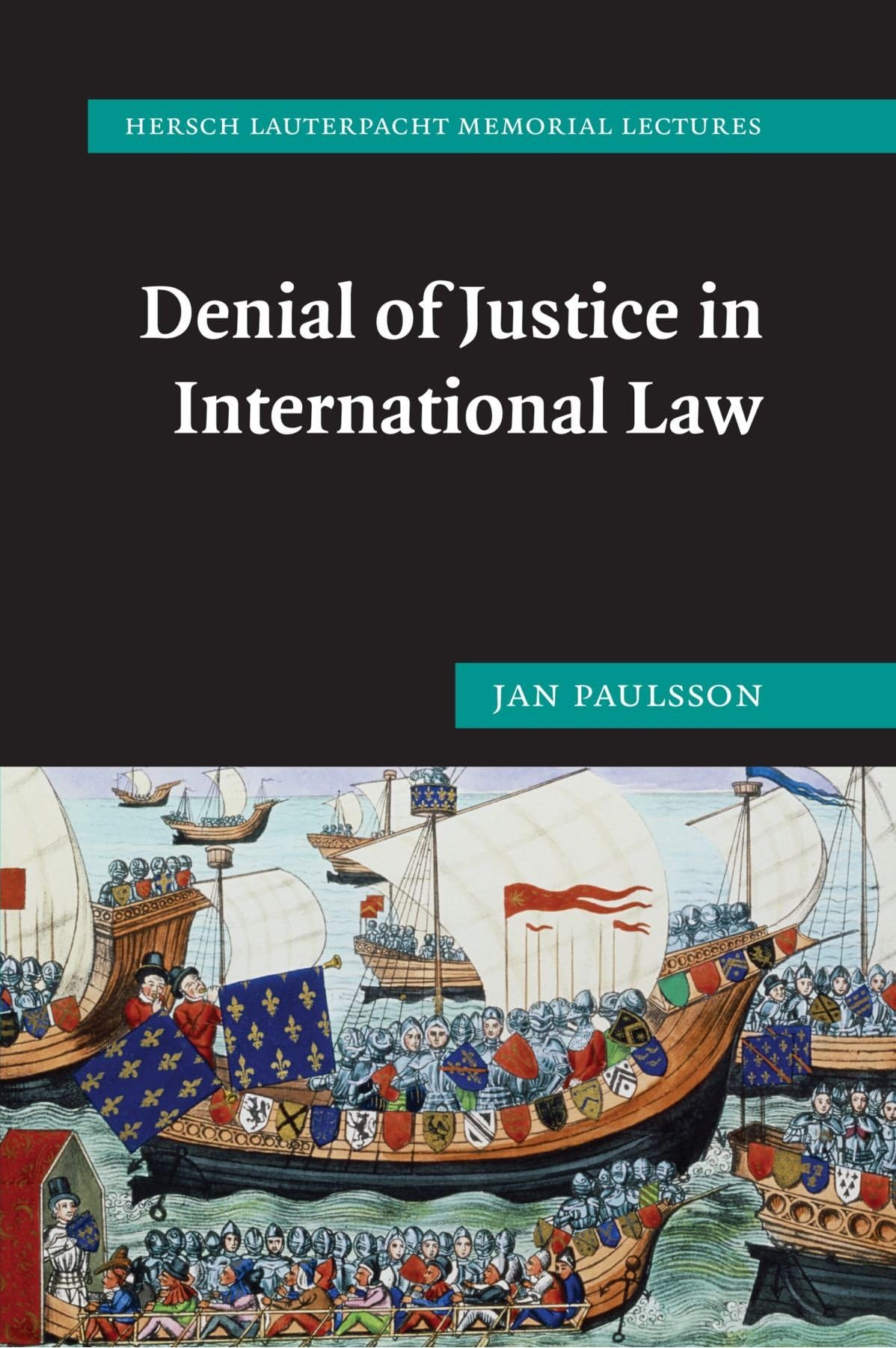 Denial of Justice in International Law (Hersch Lauterpacht Memorial Lectures, Series Number 17)