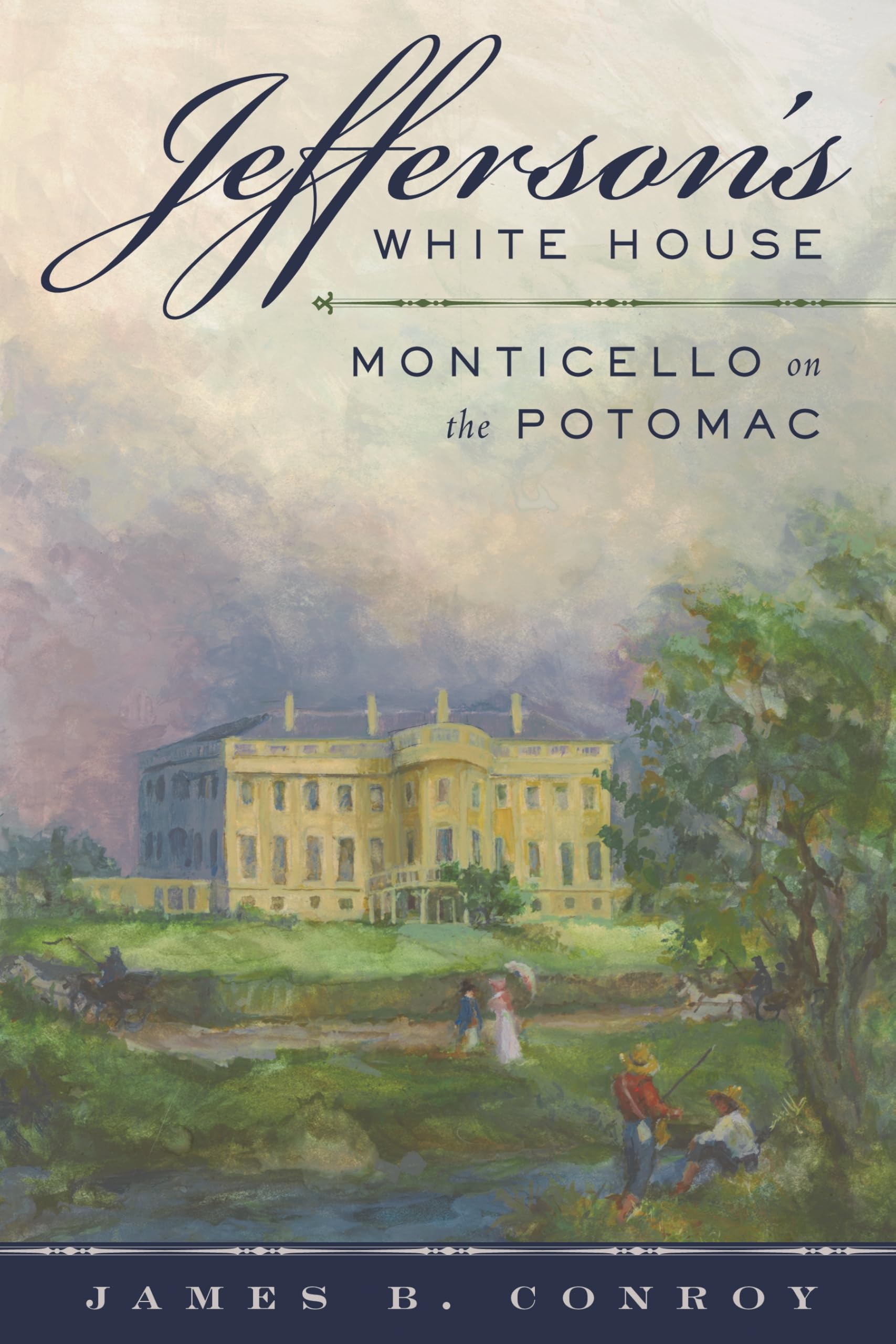 Jeffersons White House: Monticello on the Potomac