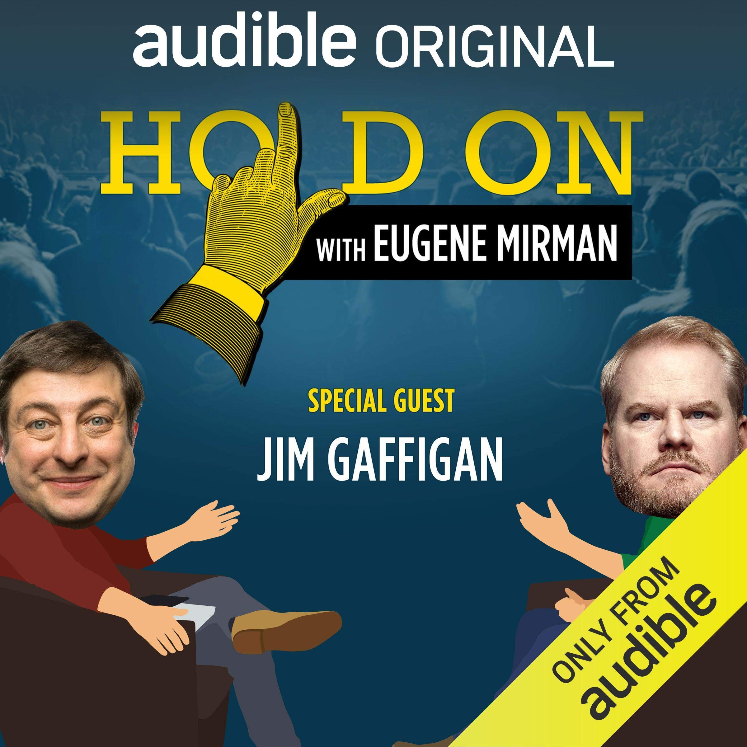 Ep. 5: Jim Gaffigan Opens for The Pope (Hold On with Eugene Mirman)