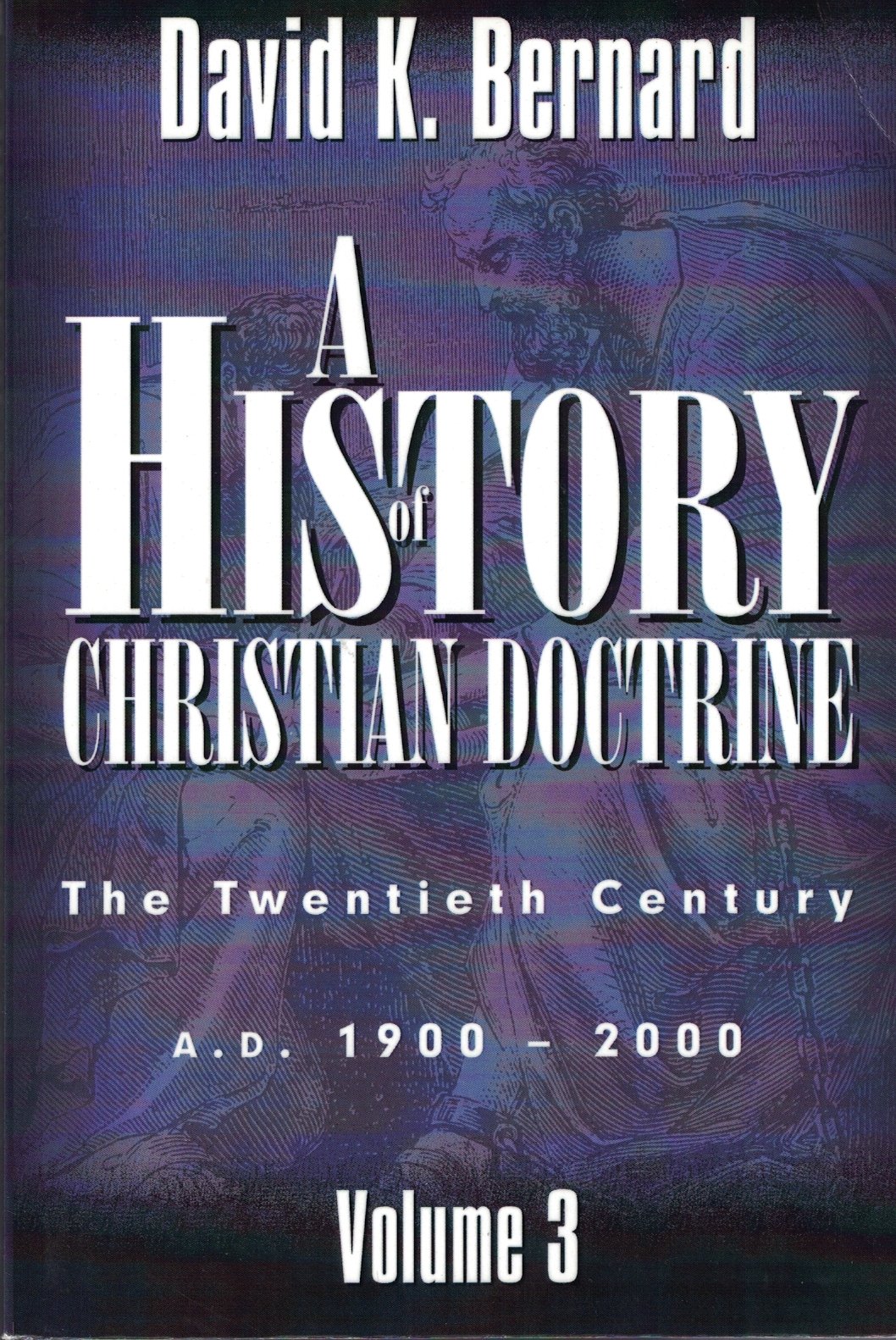 Buy A History of Christian Doctrine: The Twentieth Century, A. D. 1900-2000: 3 — BookShops.in