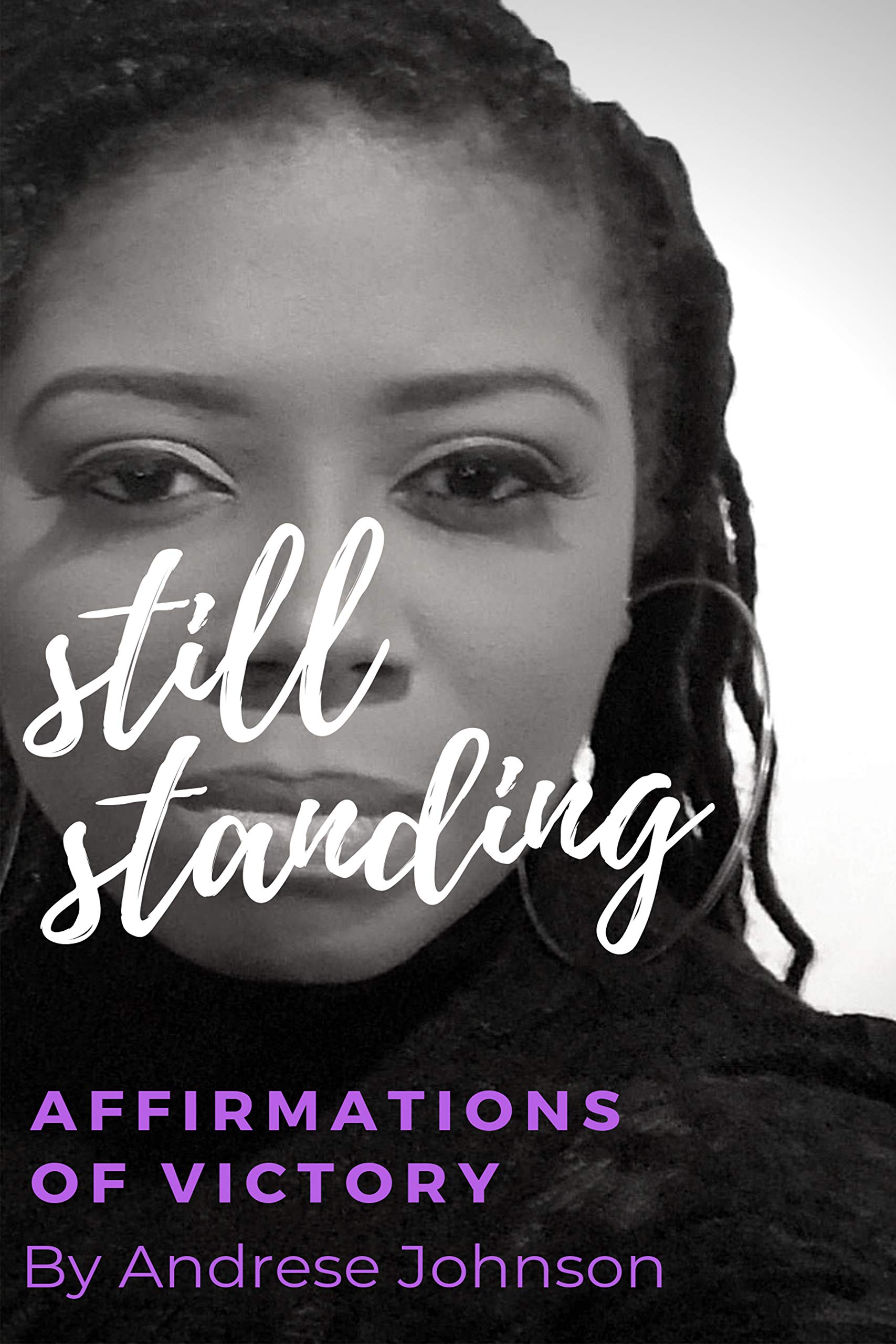 Still Standing: Affirmations of Victory (Still Standing with Andrese Johnson Book 1)