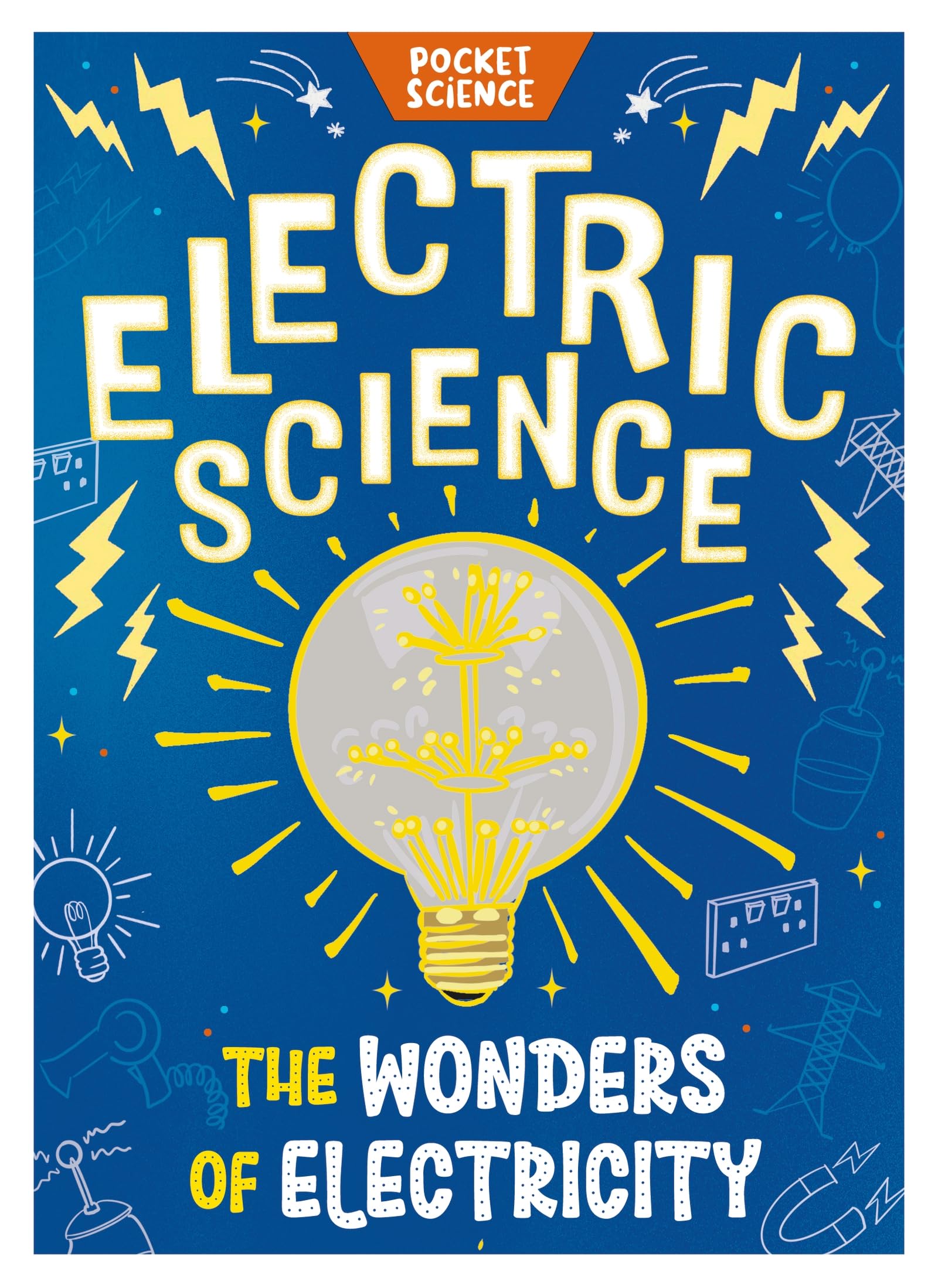 Electric Science: The Wonders of Electricity (Pocket Science)