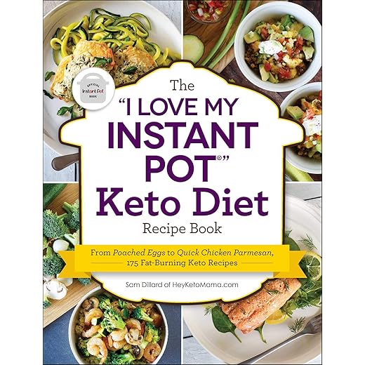 The "I Love My Instant Pot®" Keto Diet Recipe Book: From Poached Eggs to Quick Chicken Parmesan, 175 Fat-Burning Keto Recipes ("I Love My")