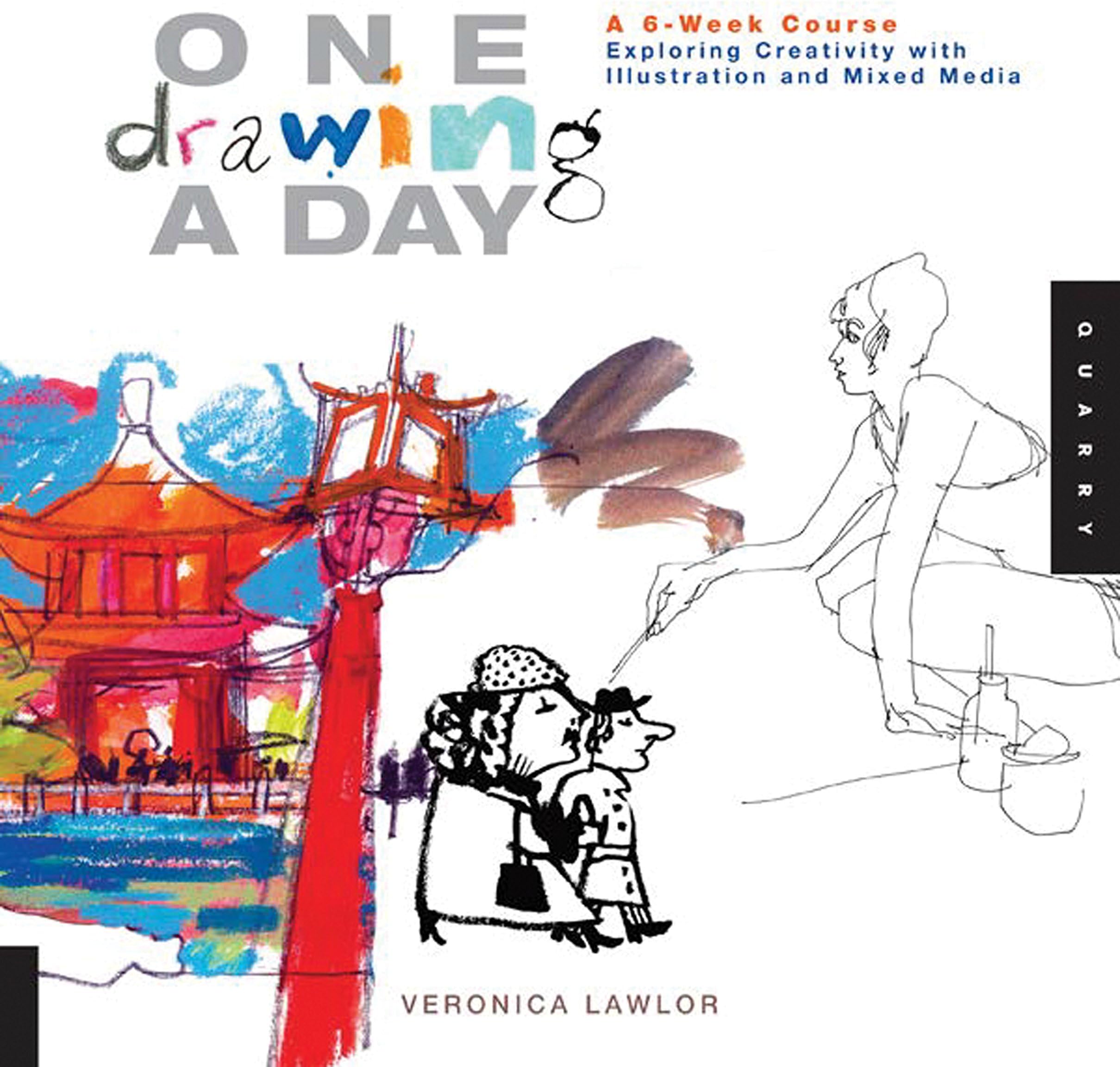 One Drawing A Day: A 6-Week Course Exploring Creativity with Illustration and Mixed Media (One A Day) Paperback – Day to Day Calendar, October 1, 2011