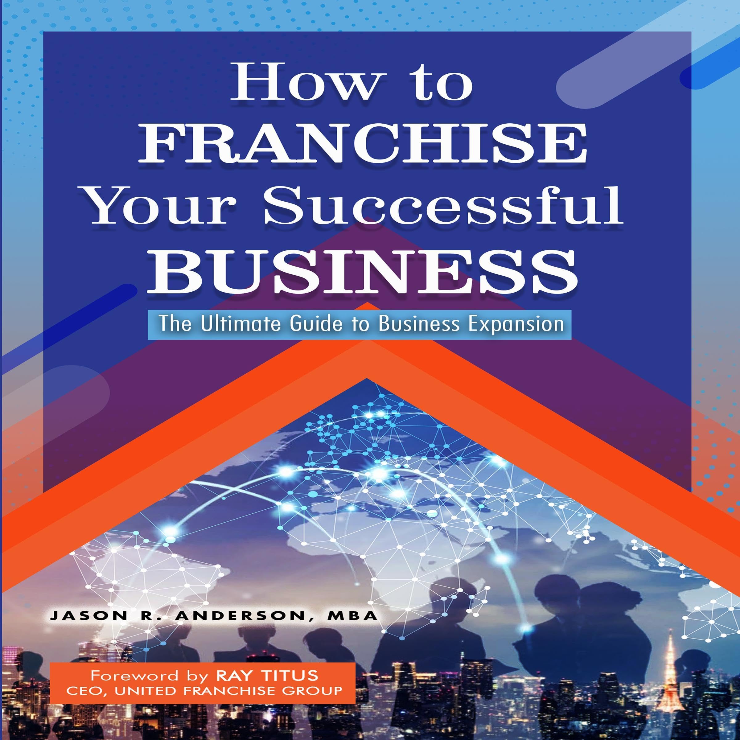 How to Franchise Your Successful Business
