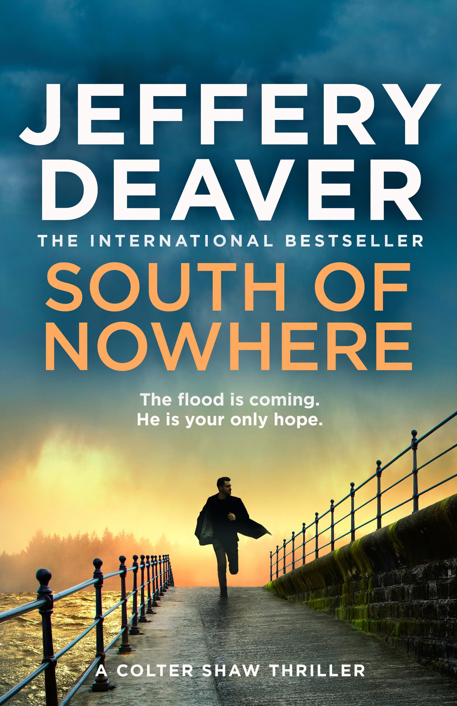South of Nowhere: Unputdownable thriller from the Sunday Times bestselling author that will keep you on the edge of your seat: Book 5 (Colter Shaw Thriller)