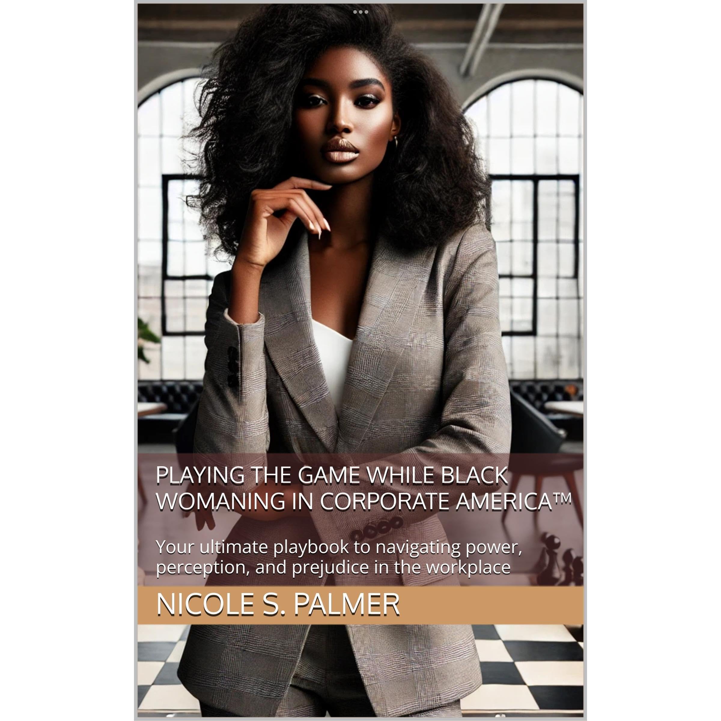 Playing the Game While Black Womaning in Corporate America™