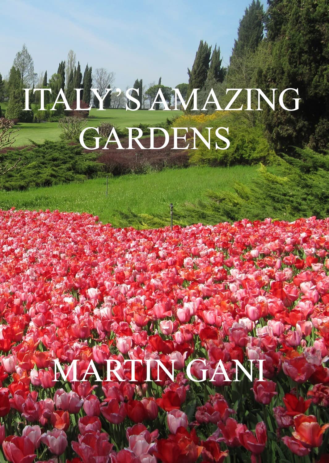 ITALY'S AMAZING GARDENS