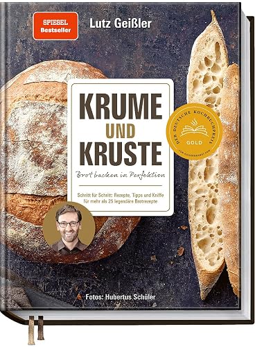 Krume und Kruste - Brot backen in Perfektion: Schritt für Schritt: Rezepte, Tipps und Kniffe für mehr als 25 legendäre Brotrezepte: Ciabatta, Zimtschnecken, Bagel, Sandwichbrot und vieles mehr
