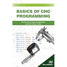 Basics of CNC Programming River Publishers Series in Mathematical and Engineering Sciences